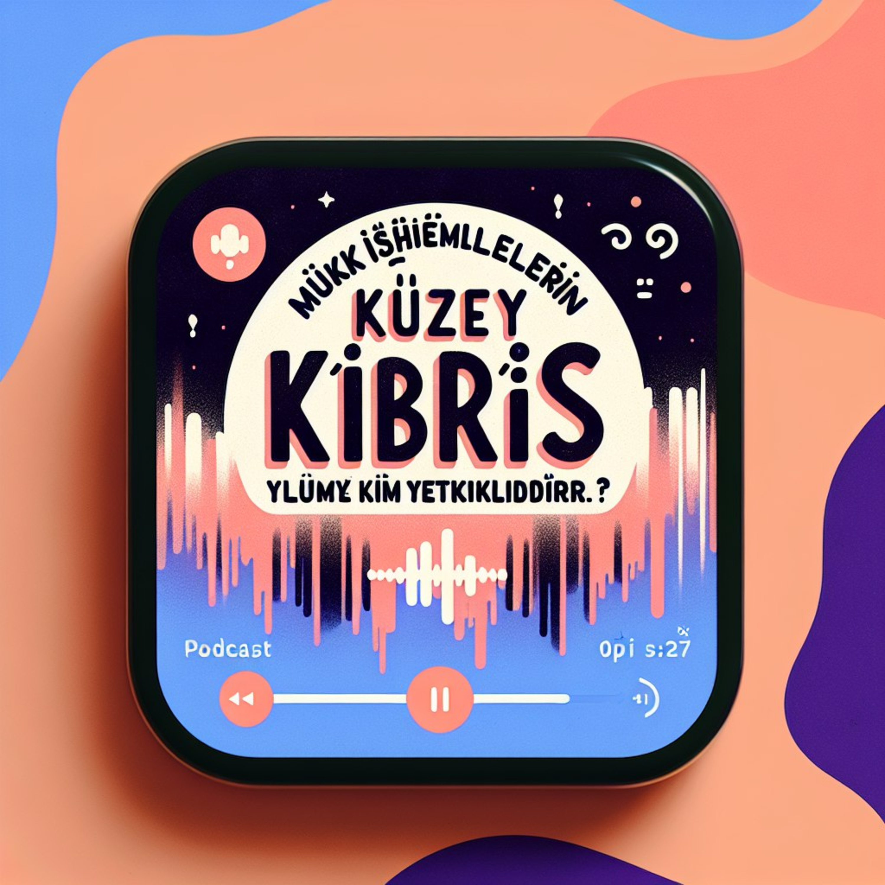 [TR] Kuzey Kıbrıs'ta mülk işlemlerini yürütmeye kim yetkilidir? episode artwork