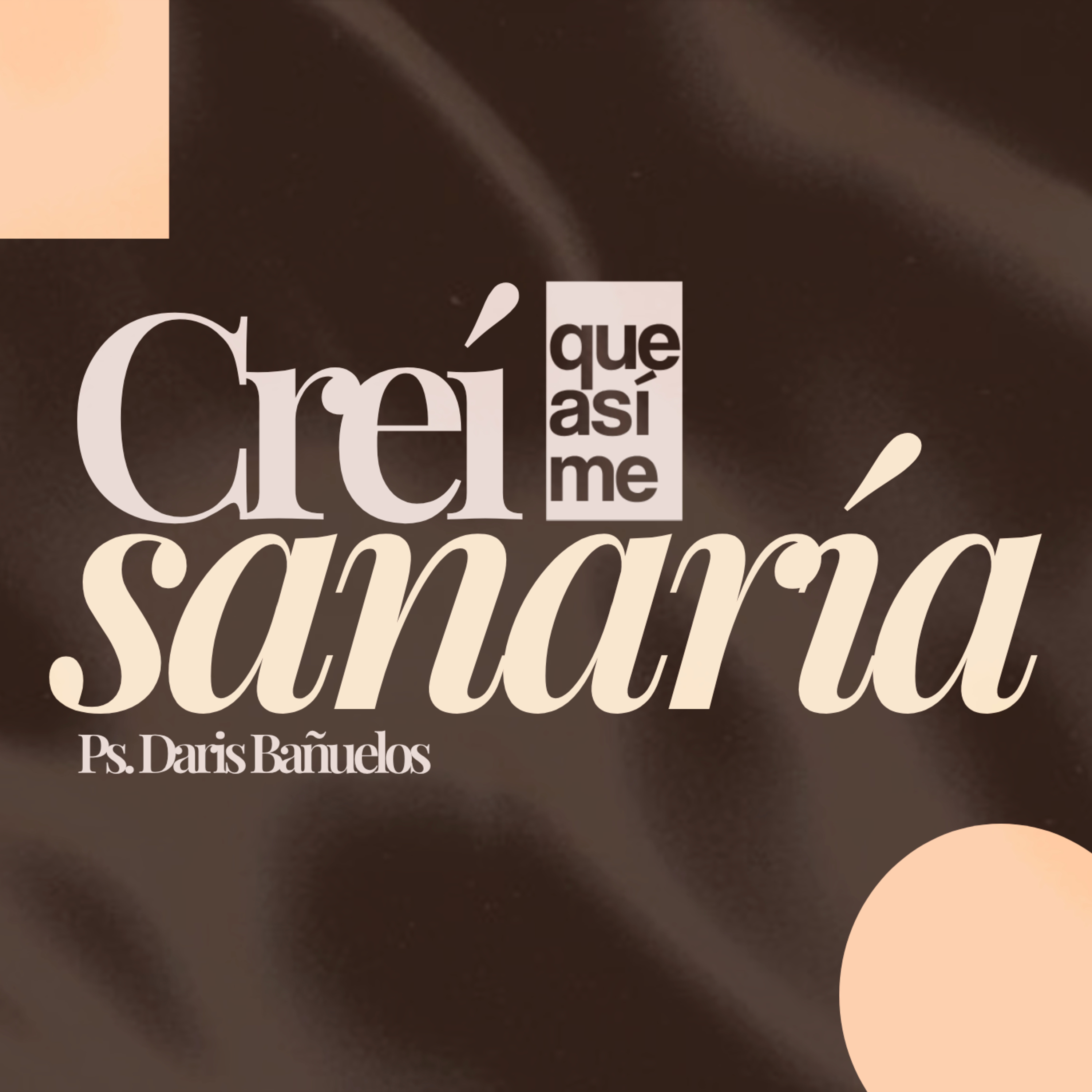 Creí que así me sanaría | Ps. Daris Bañuelos episode artwork