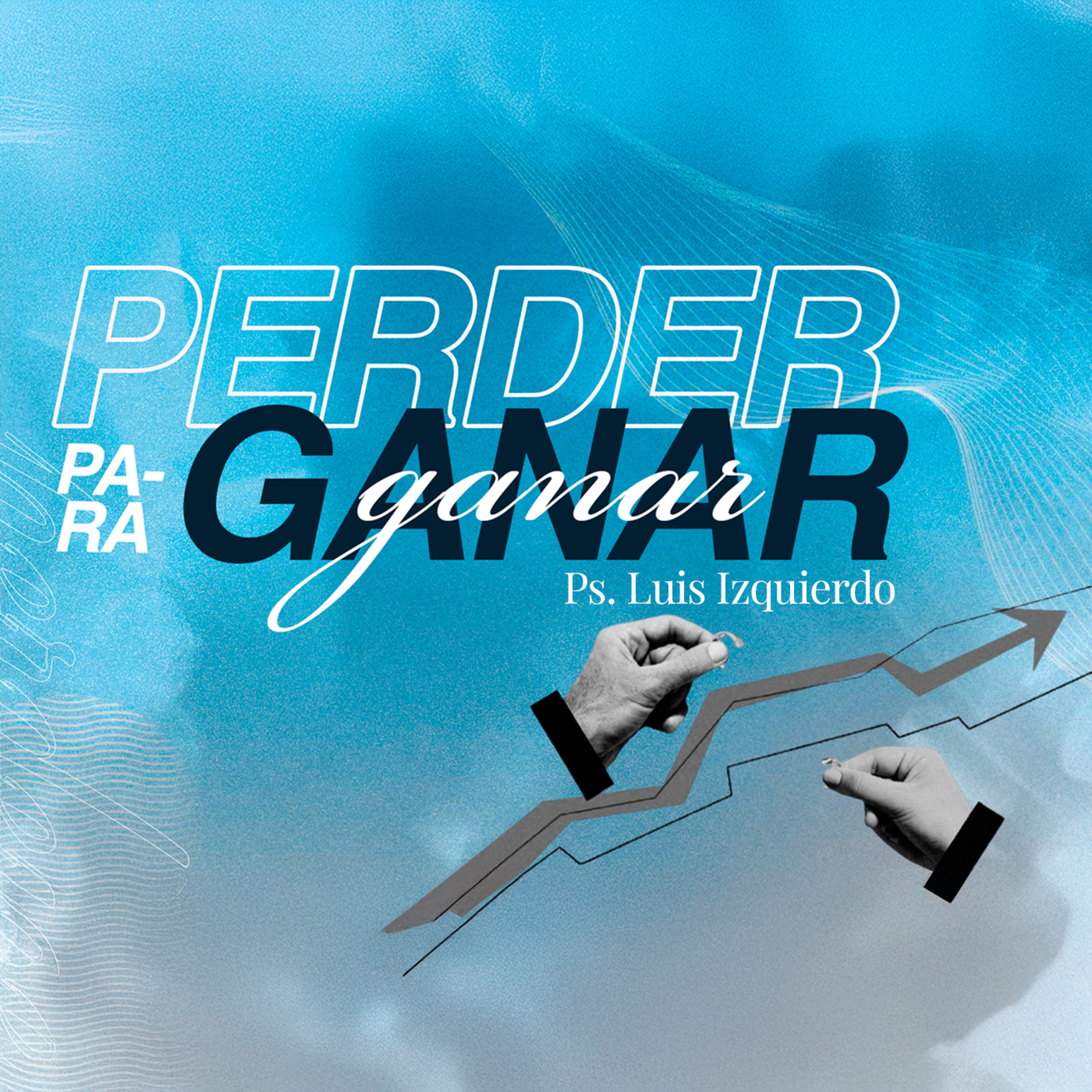 Perder para ganar | Ps. Luis Izquierdo episode artwork