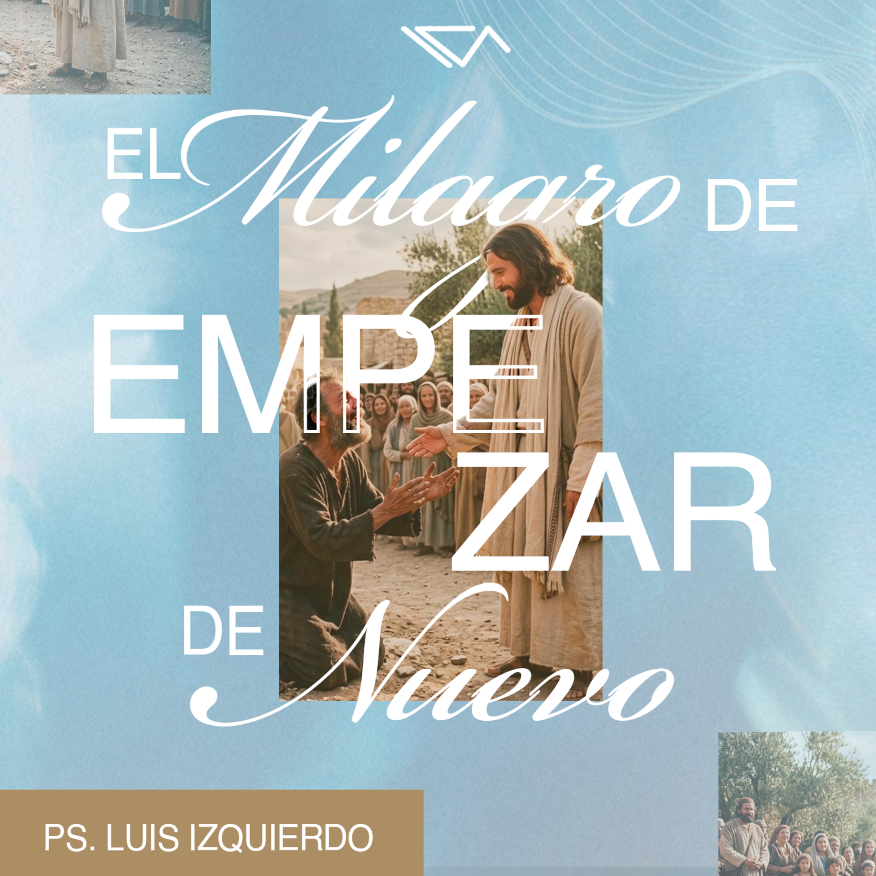 El milagro de empezar de nuevo | Ps. Luis Izquierdo episode artwork