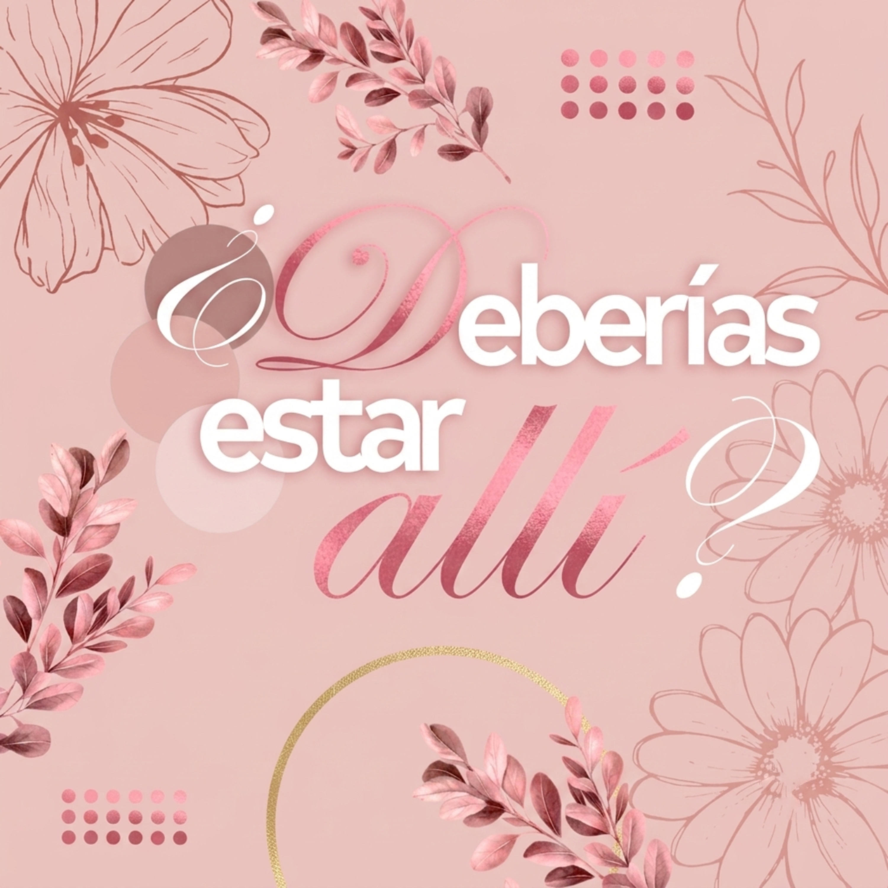 ¿Deberías estar allí? | Ps. Daris Bañuelos | MUJER-ES episode artwork