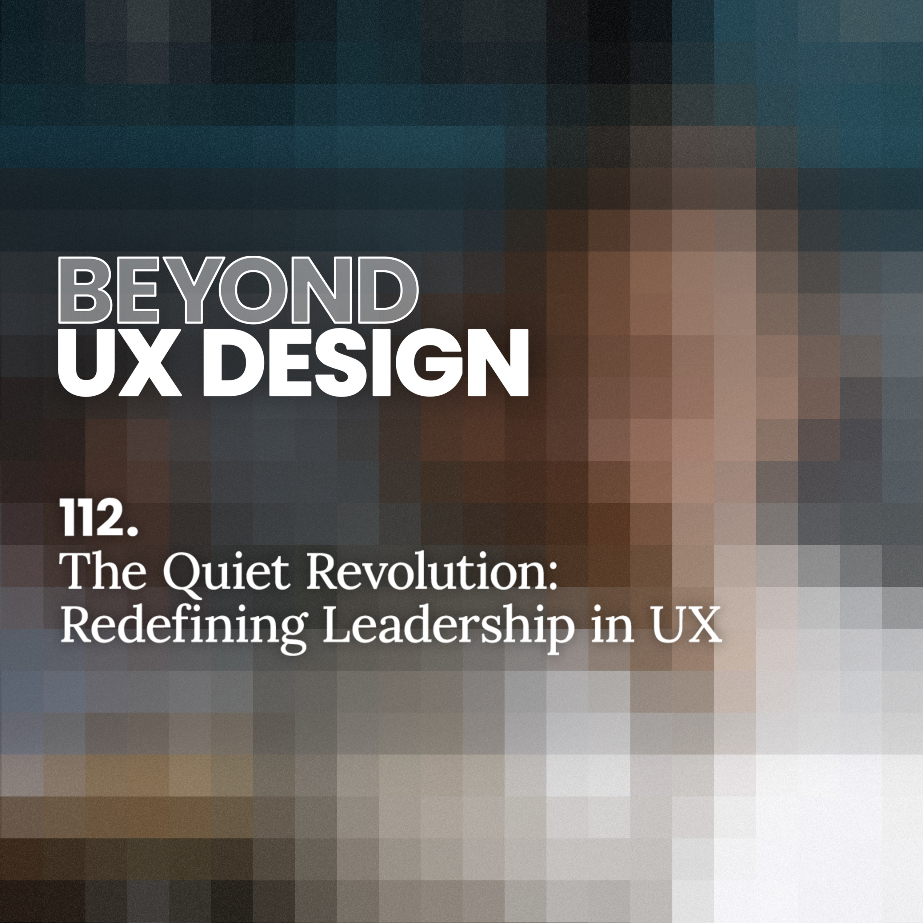 cover of episode The Quiet Revolution: Redefining Leadership in UX with Tim Yeo