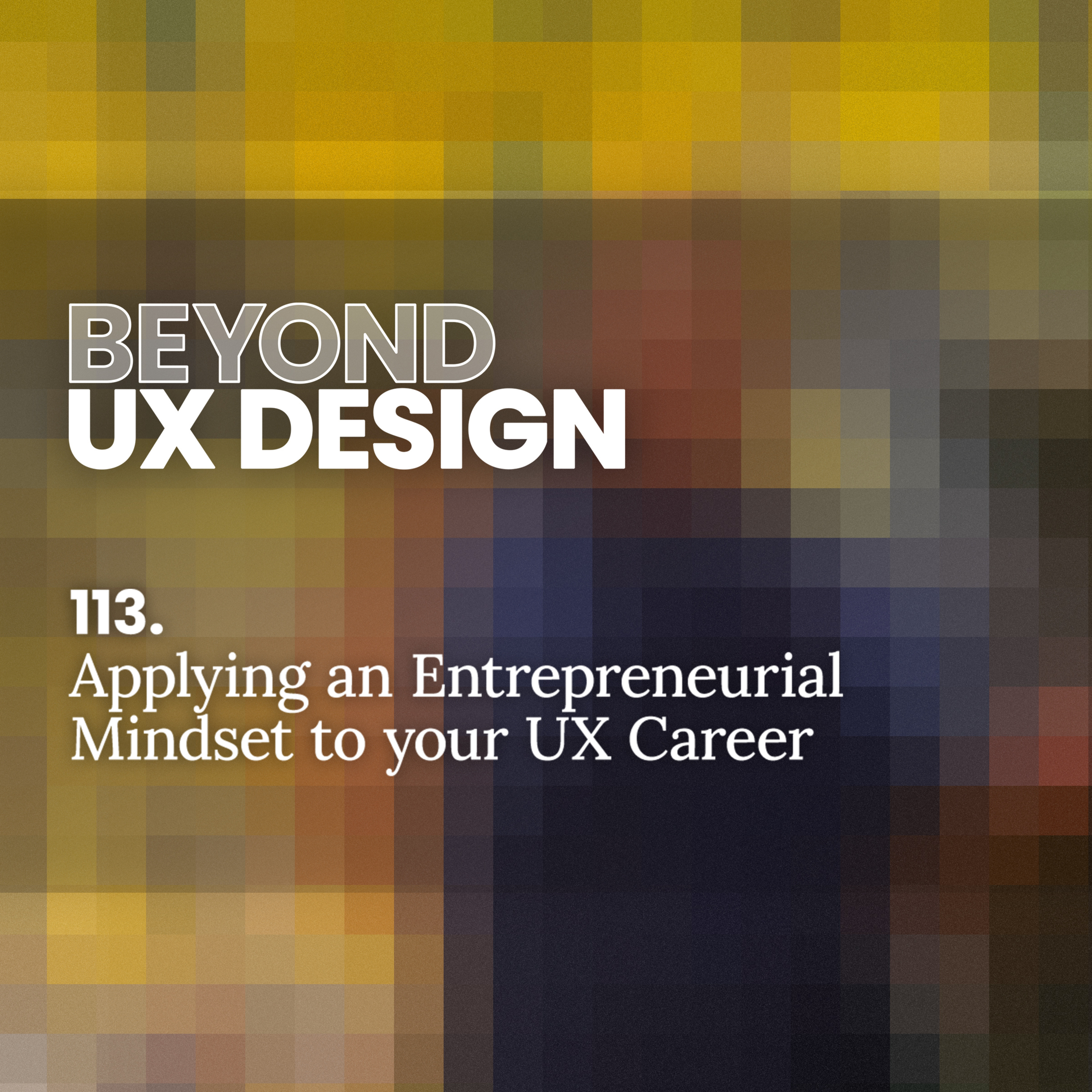 cover of episode A Scrappy Designer: Applying an Entrepreneurial Mindset to your UX Career with Eli Woolery