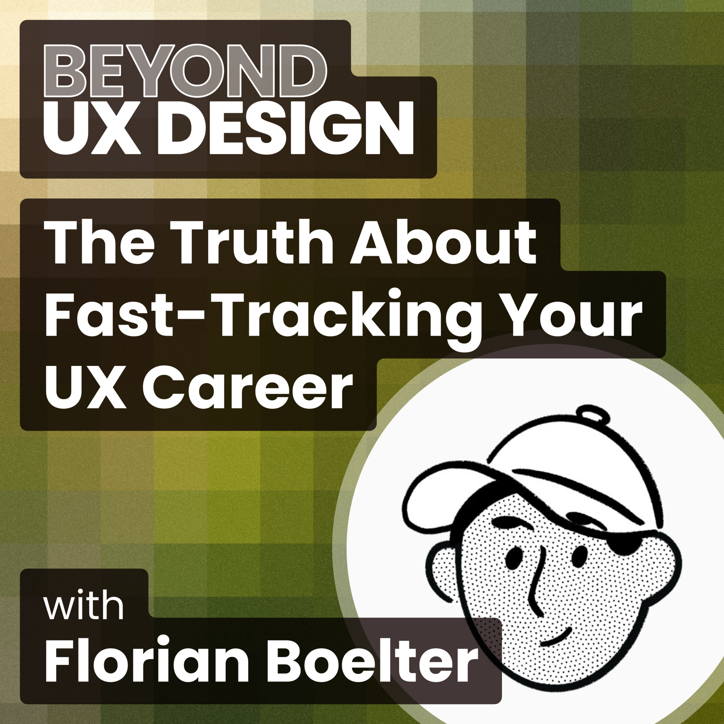 cover of episode The truth about fast-tracking your UX career with Florian Boelter