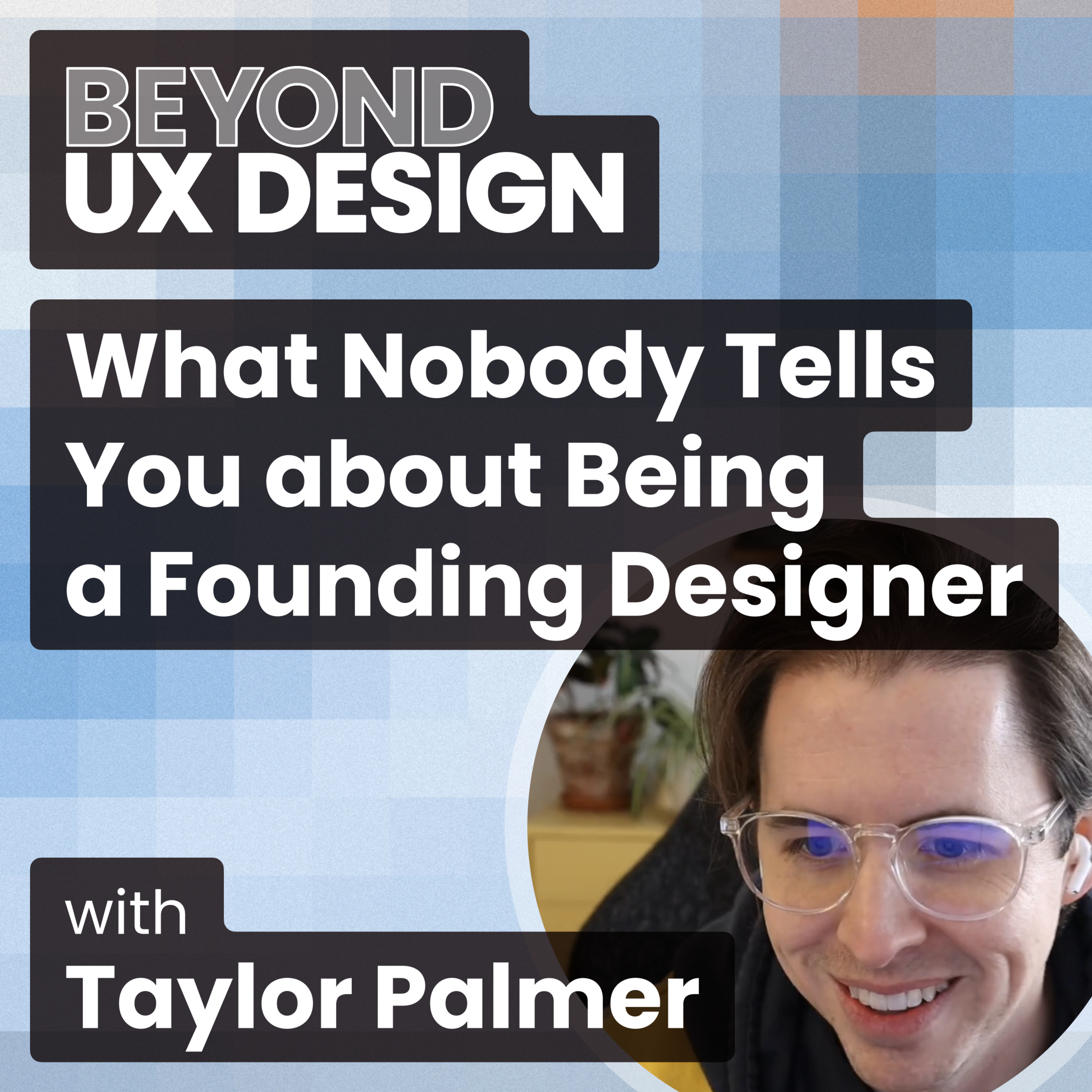 What nobody tells you about being a founding designer with Taylor Palmer