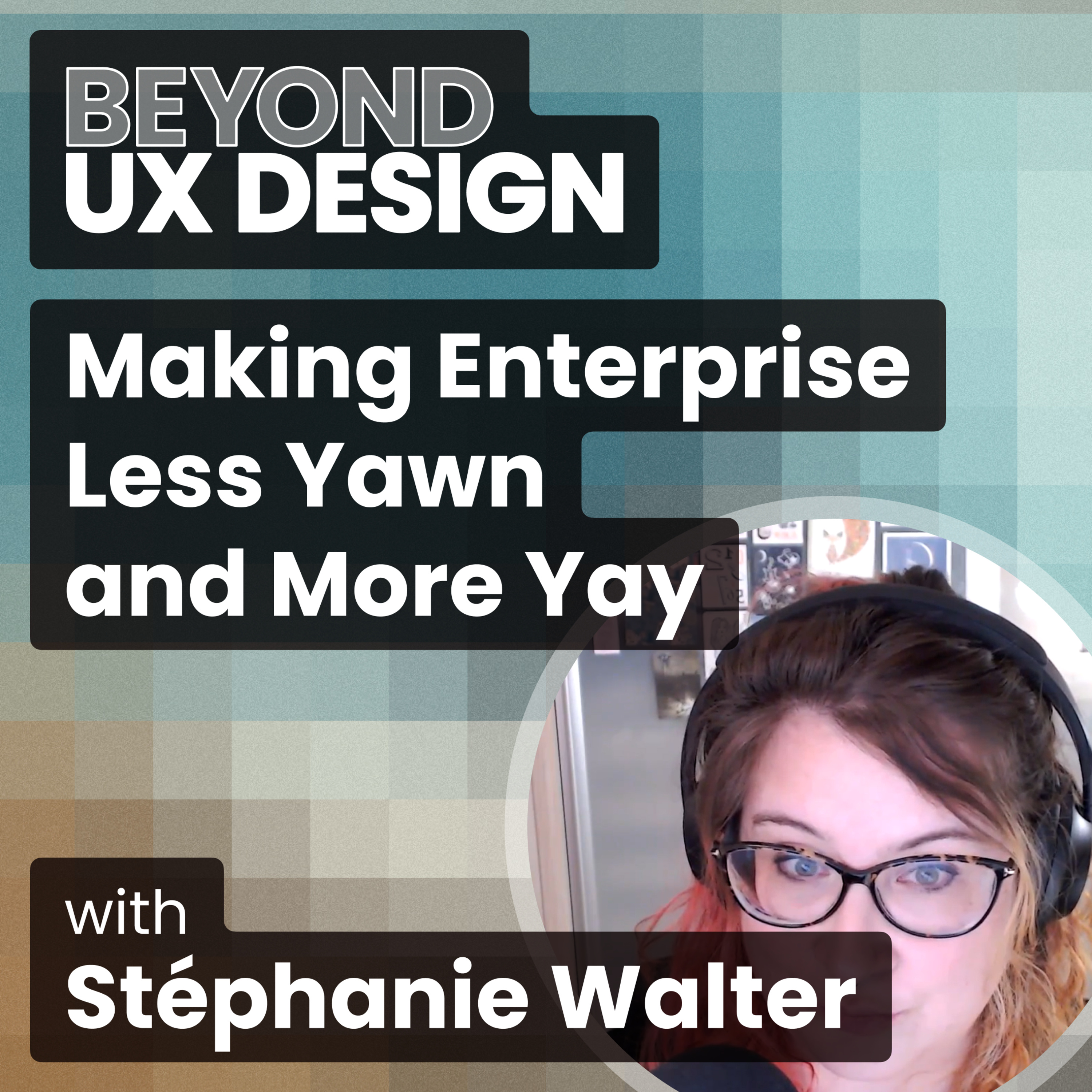 Making Enterprise Less Yawn and More Yay with Stéphanie Walter