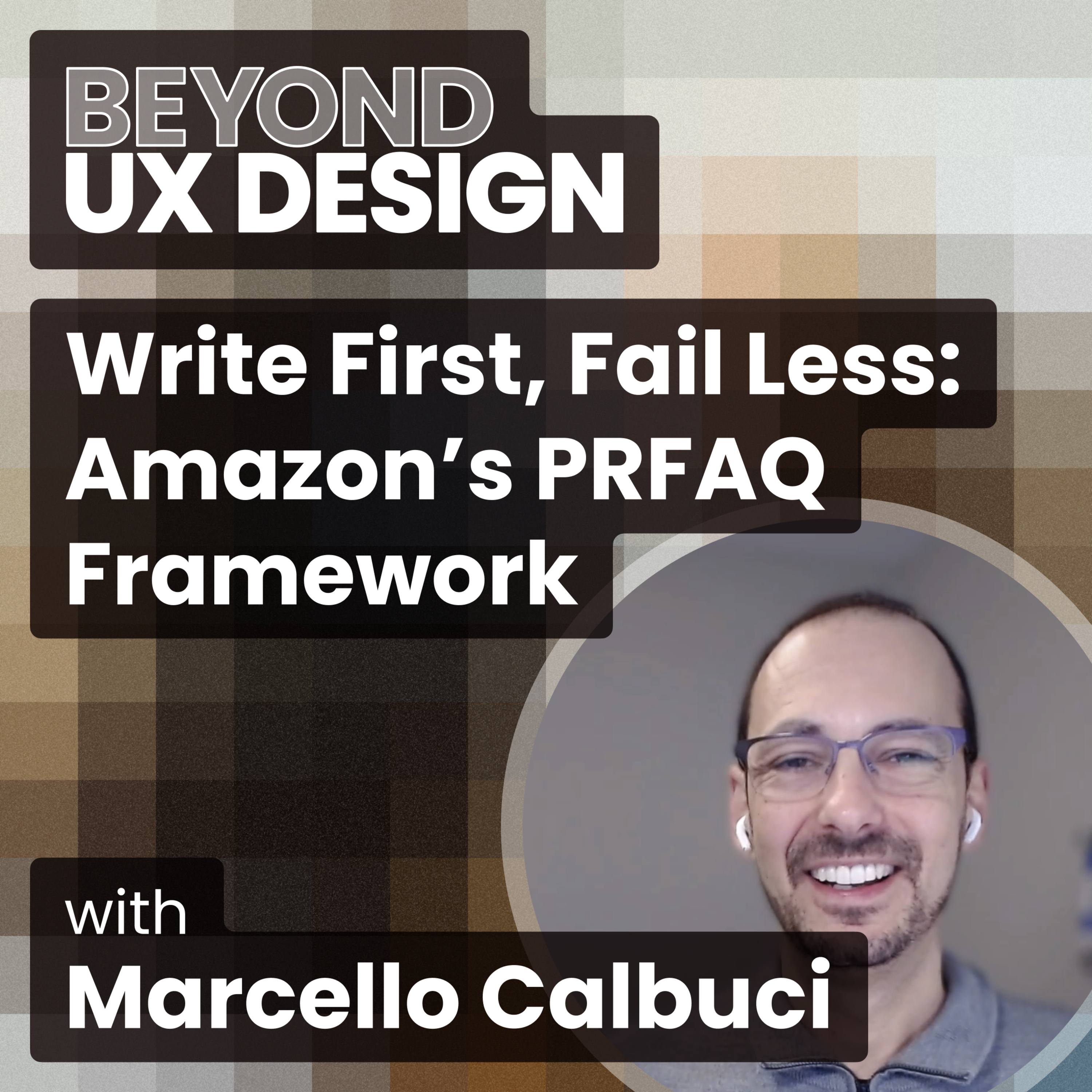 cover of episode Write First, Fail Less: Amazon’s PRFAQ Framework With Marcello Calbucci