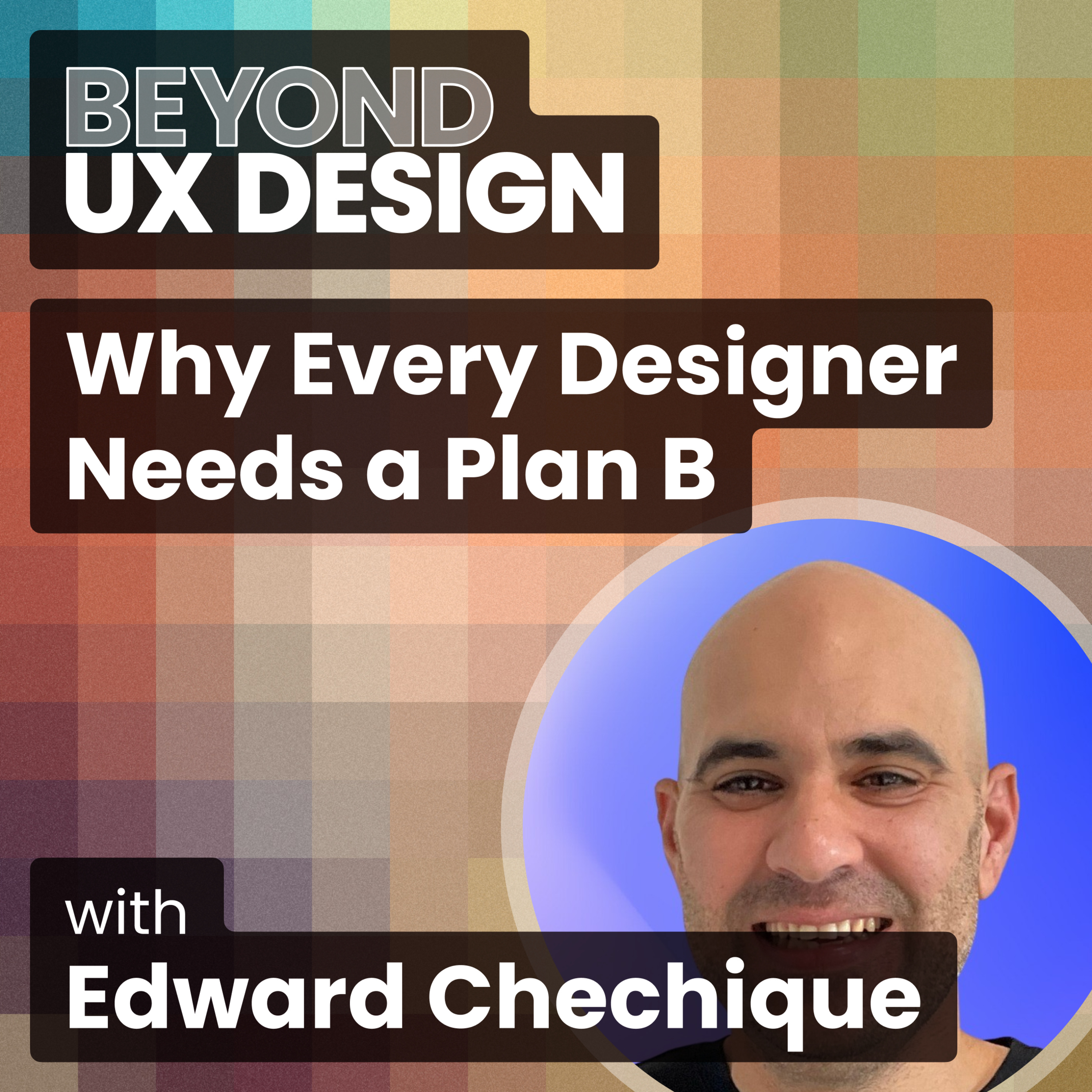 cover of episode Not Your Parents’ Career: Why Every Designer Needs a Plan B With Edward Chechique
