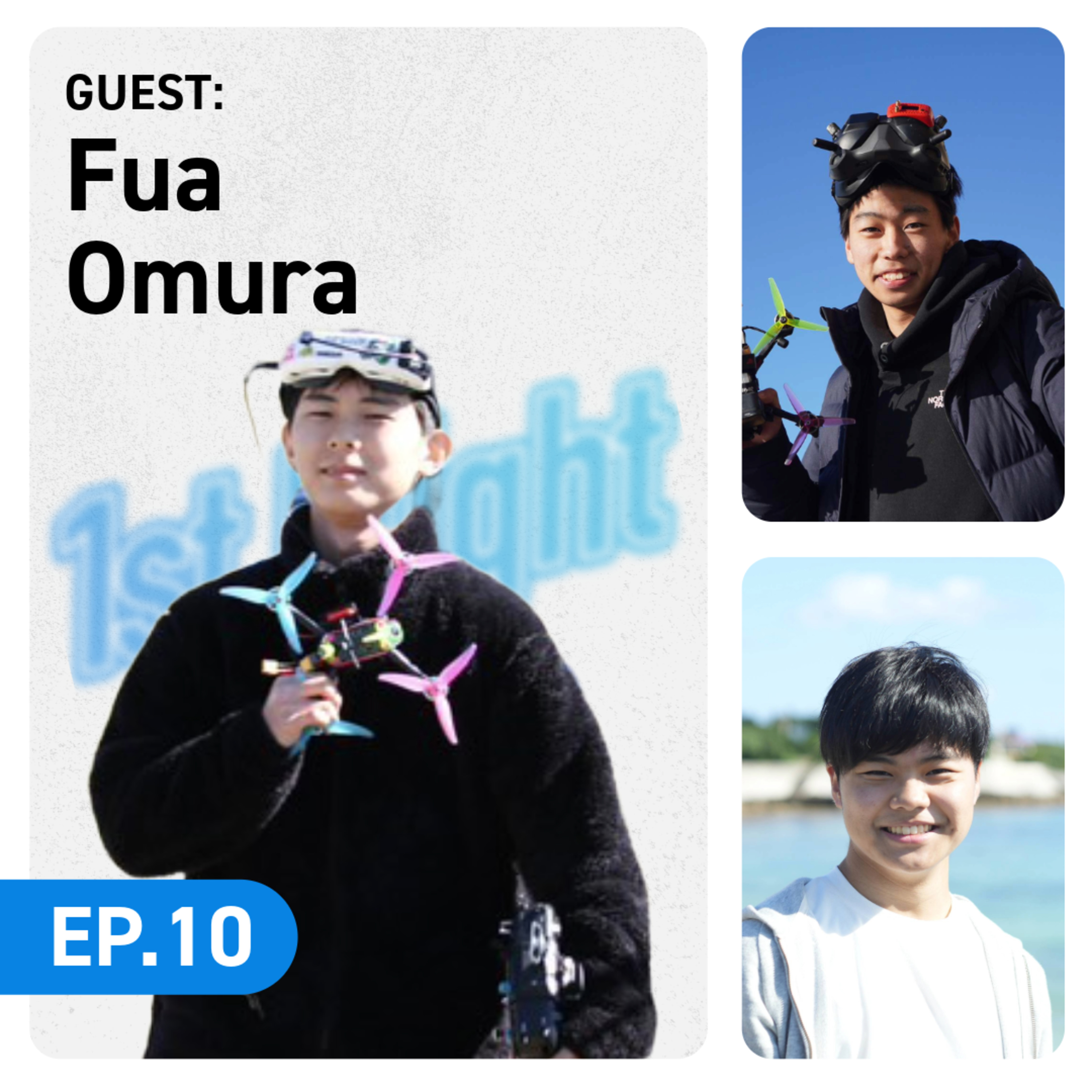 ep.10 高校にドローン部？！ドローンレースはいつはじめてもおそくない！！大学生レーサーfuaの1st Flightとは！ episode artwork