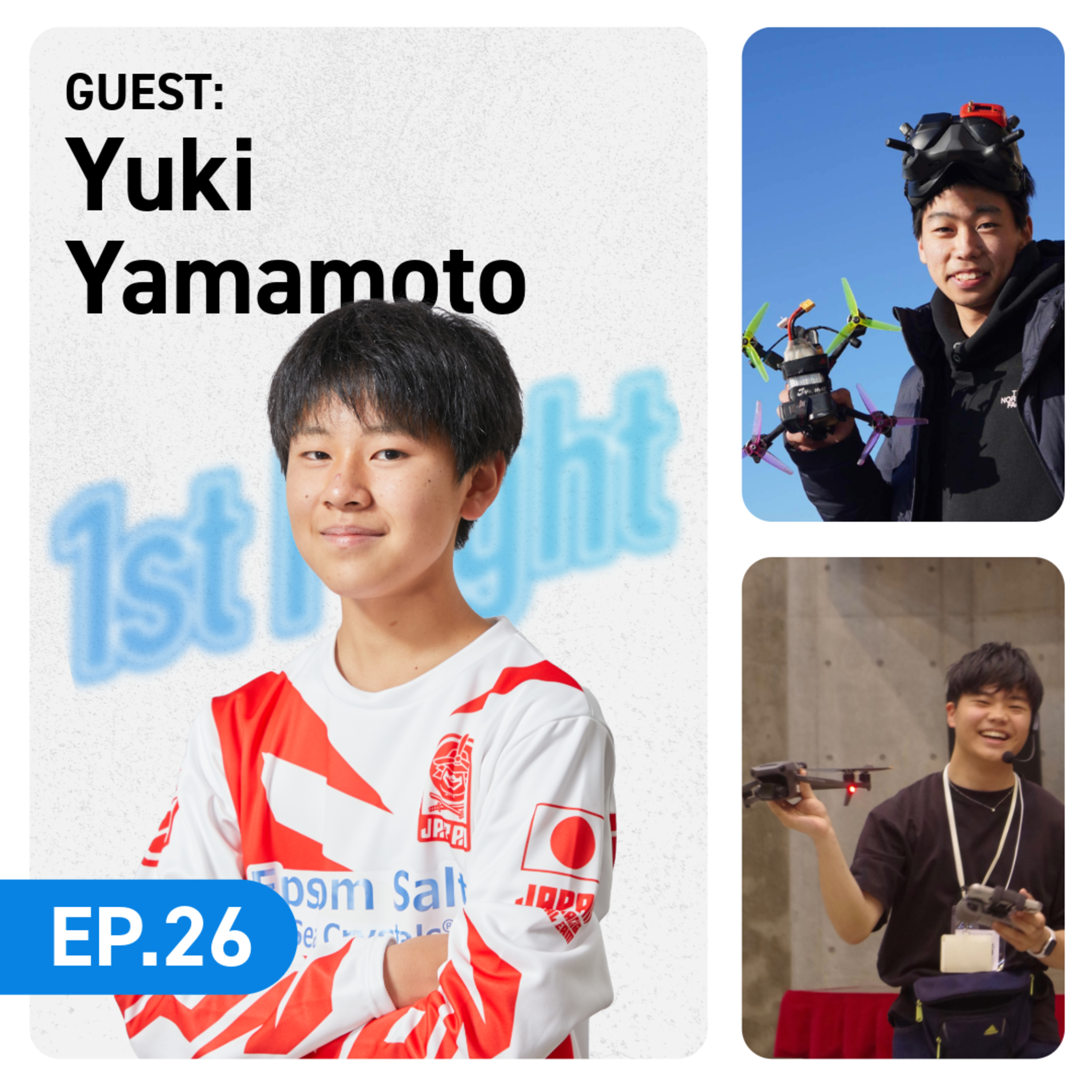 ep.26 高校生がクラファン？！世界を目指す高校生ドローンレーサー山本悠貴の更なる挑戦とは！ episode artwork