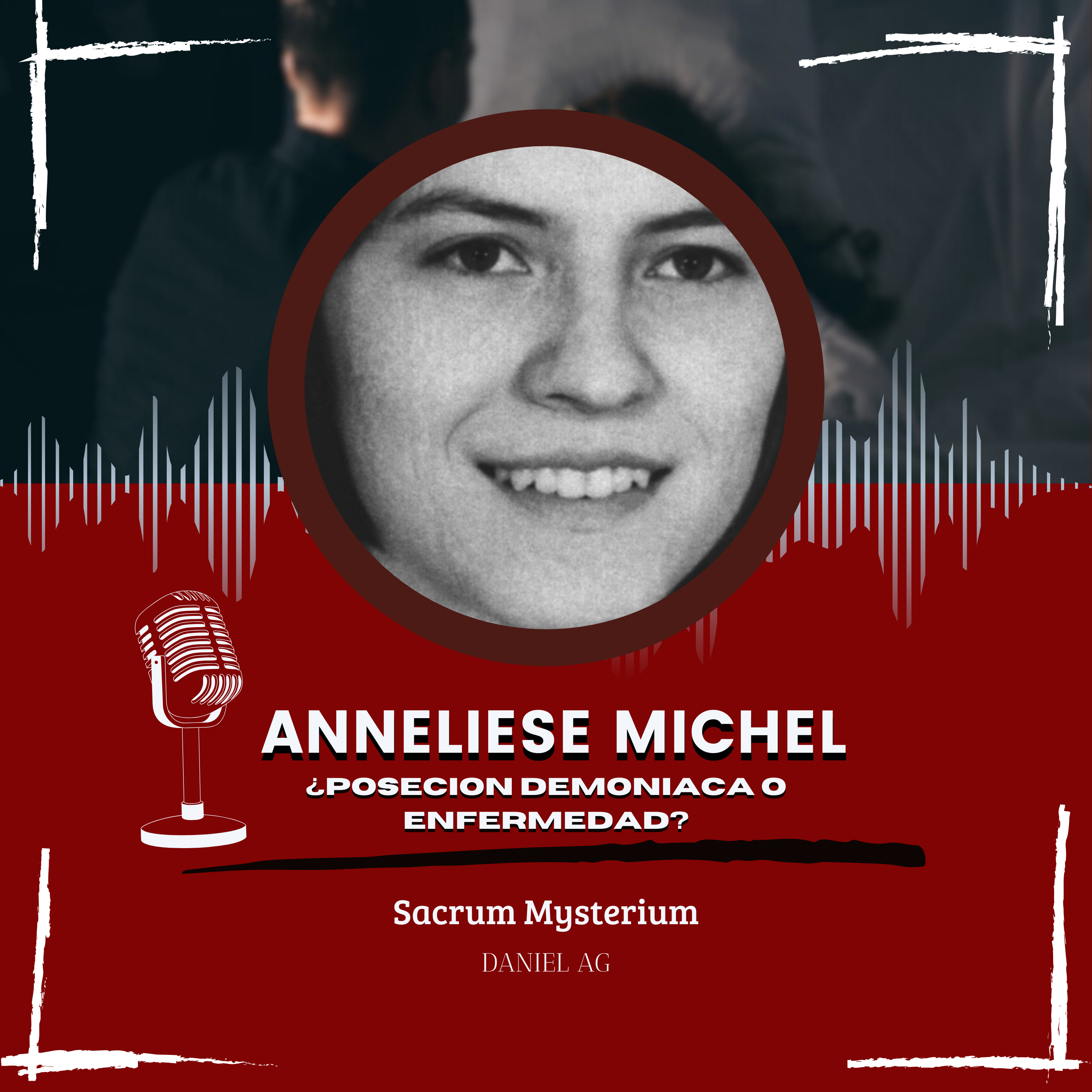 Anneliese Michel: ¿Enfermedad o posesión demoníaca? El caso que estremeció a la Iglesia episode artwork