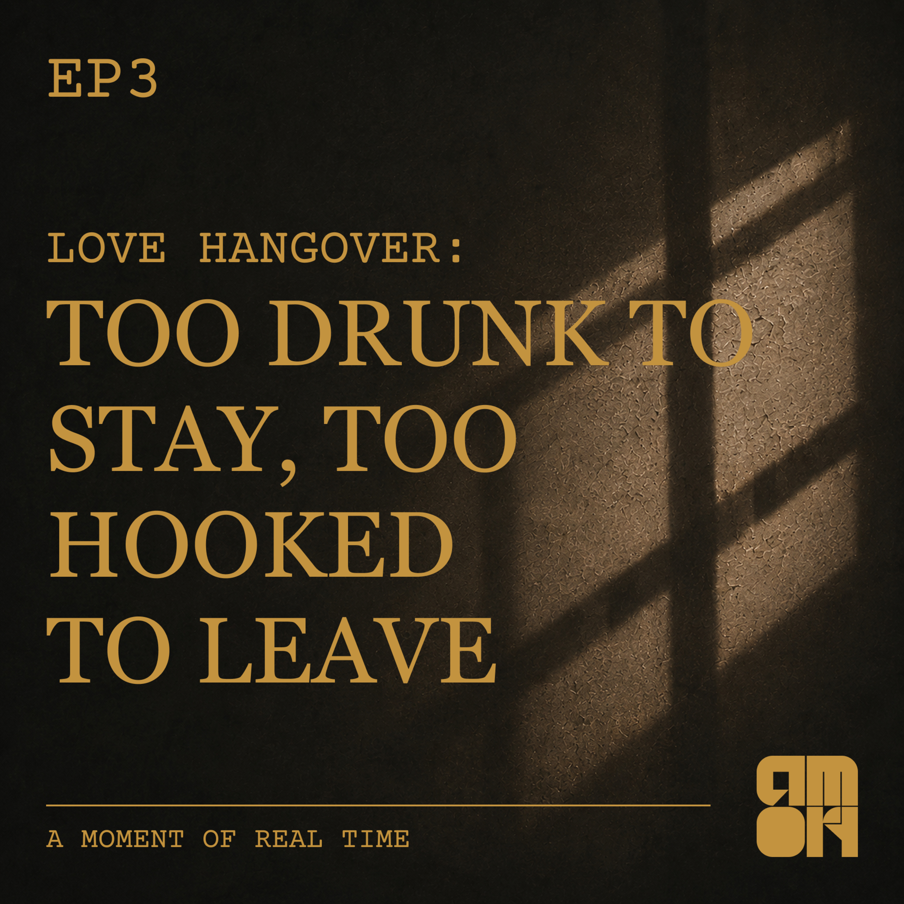 Episode 3 — Love Hangover: Too Drunk to Stay, Too Hooked to Leave episode artwork