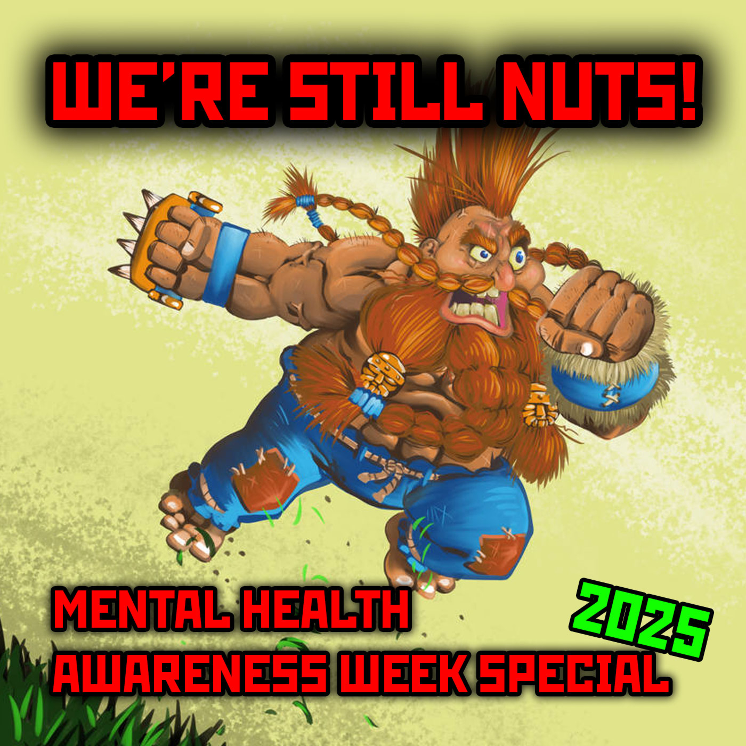 ”We're Still Nuts!” | A Mental Health Awareness Week Special 2025