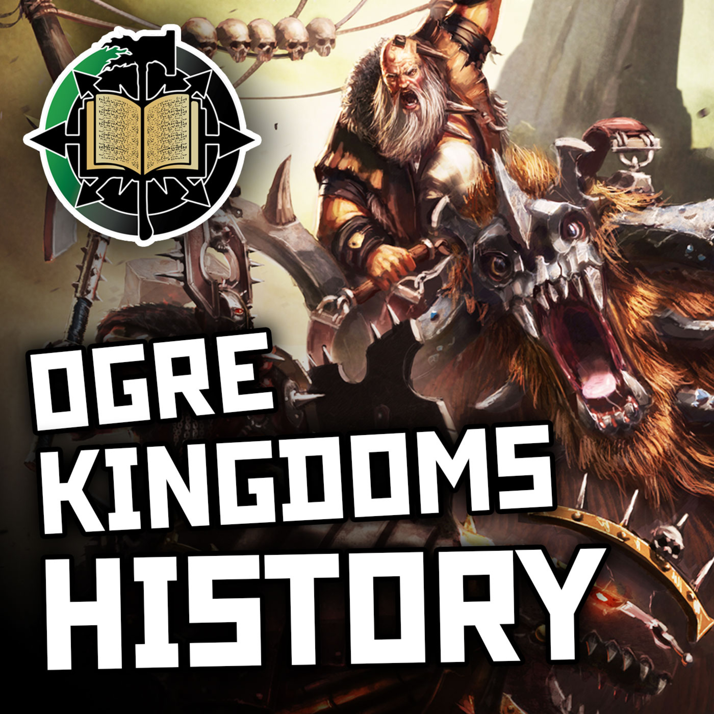 78: Ogre Kingdoms History Pt2 | Warhammer Old World Lore episode artwork