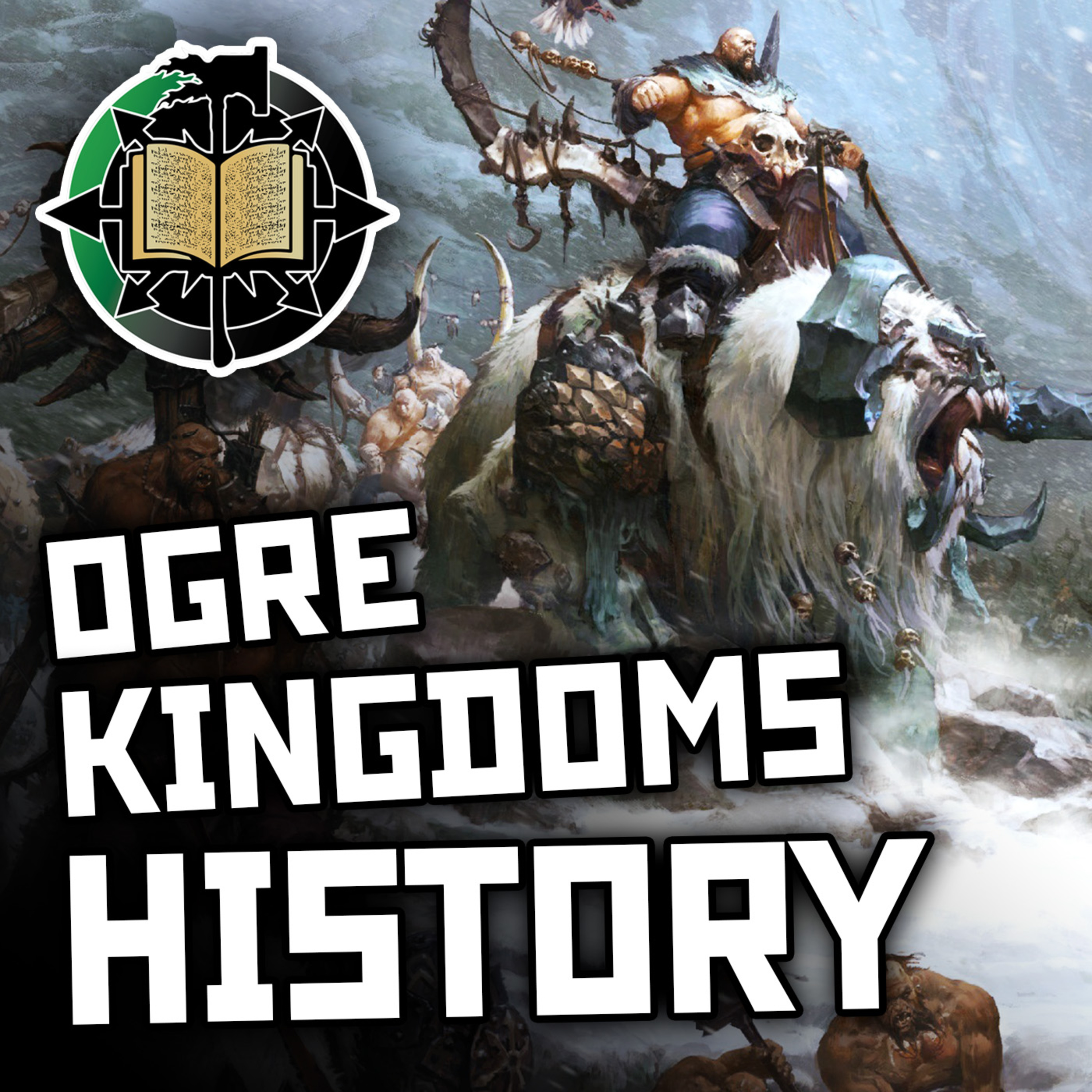 79: Ogre Kingdoms History Pt3 | Warhammer Old World Lore episode artwork