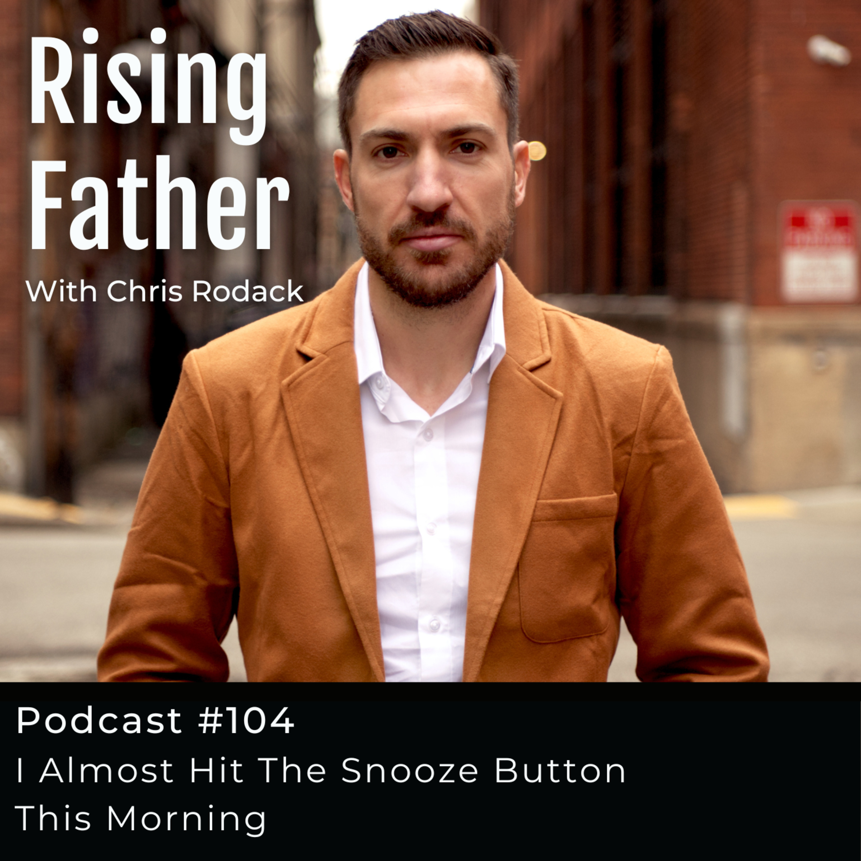 The Rising Father Podcast With Chris Rodack