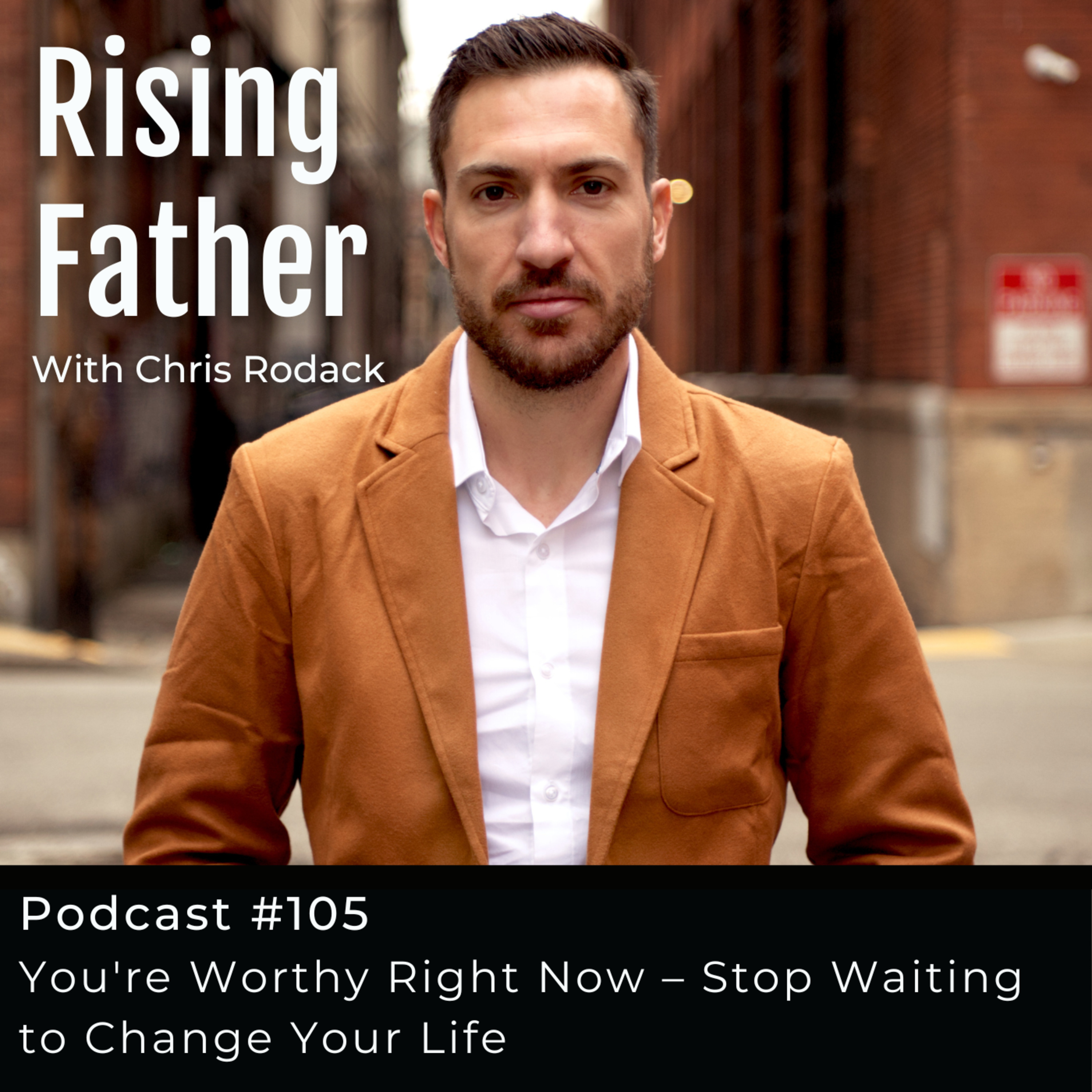 The Rising Father Podcast With Chris Rodack