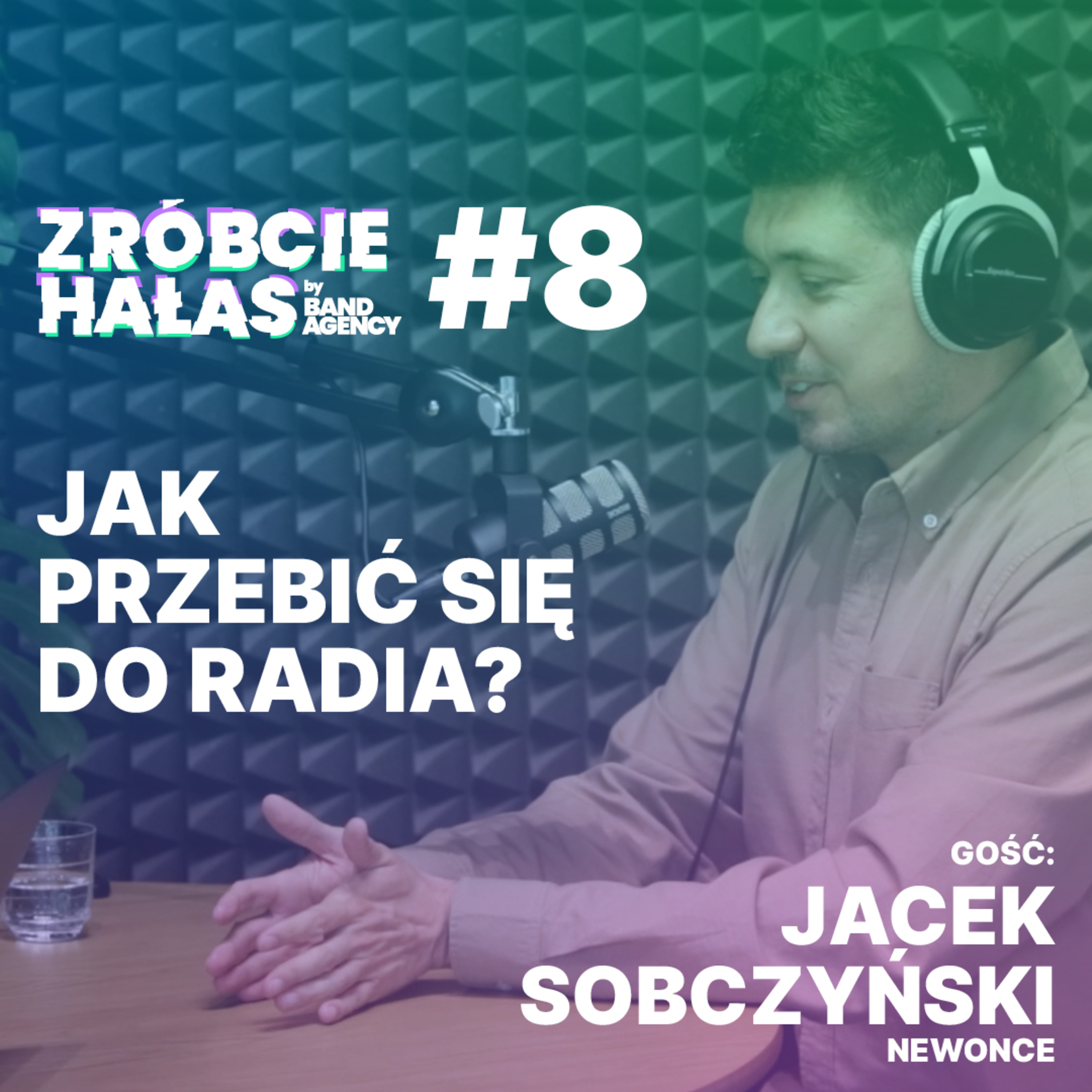 Zróbcie Hałas - podcast o marketingu muzycznym. Zaprasza Jarek Krawczyk z Band Agency.