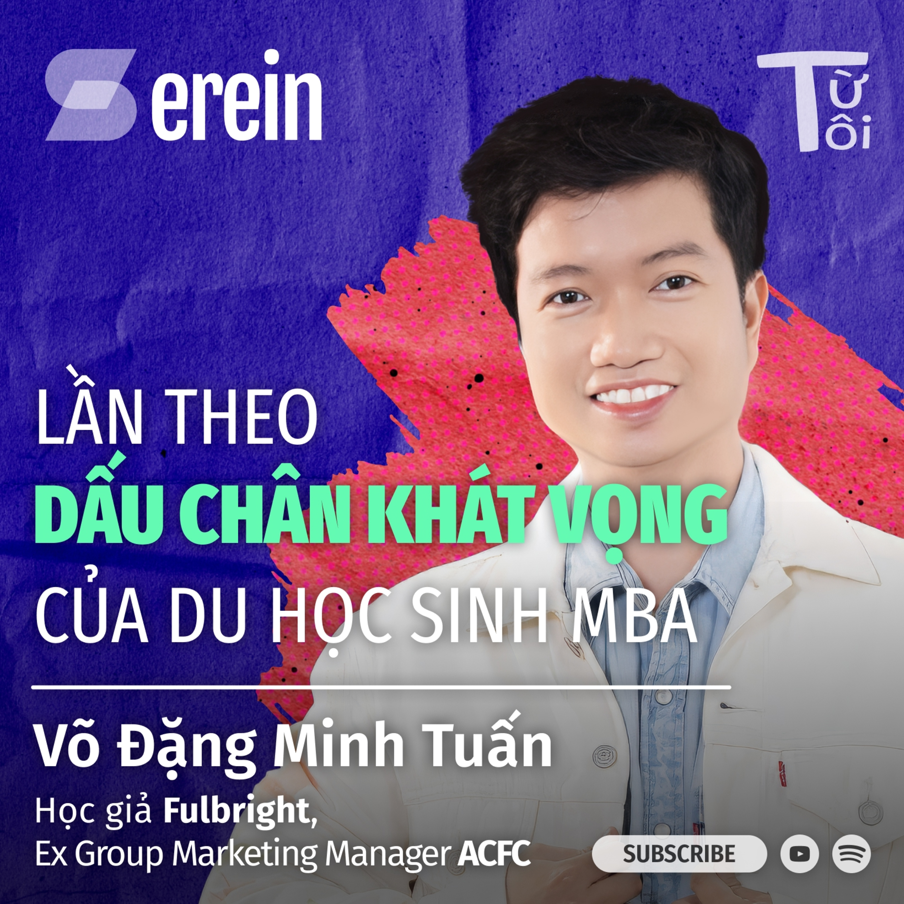 Lần Theo Dấu Chân Khát Vọng Của Du Học Sinh MBA | Võ Đặng Minh Tuấn, Học giả Fulbright | S1E6 episode artwork