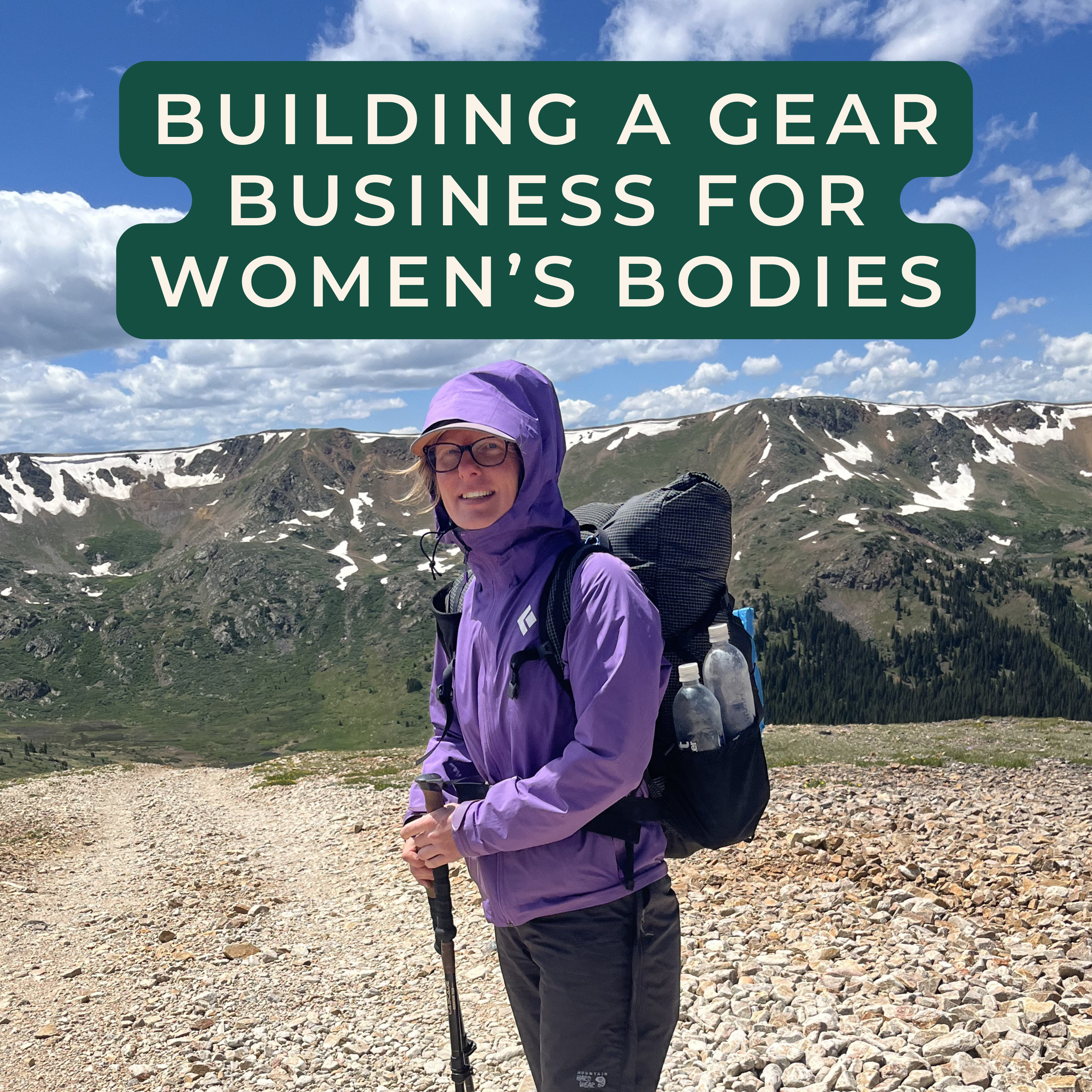 🎒Ultralight Backpacking Gear for People with Boobs: Building an Outdoor Industry Business with Sarah Berkeley of Symbiosis Gear