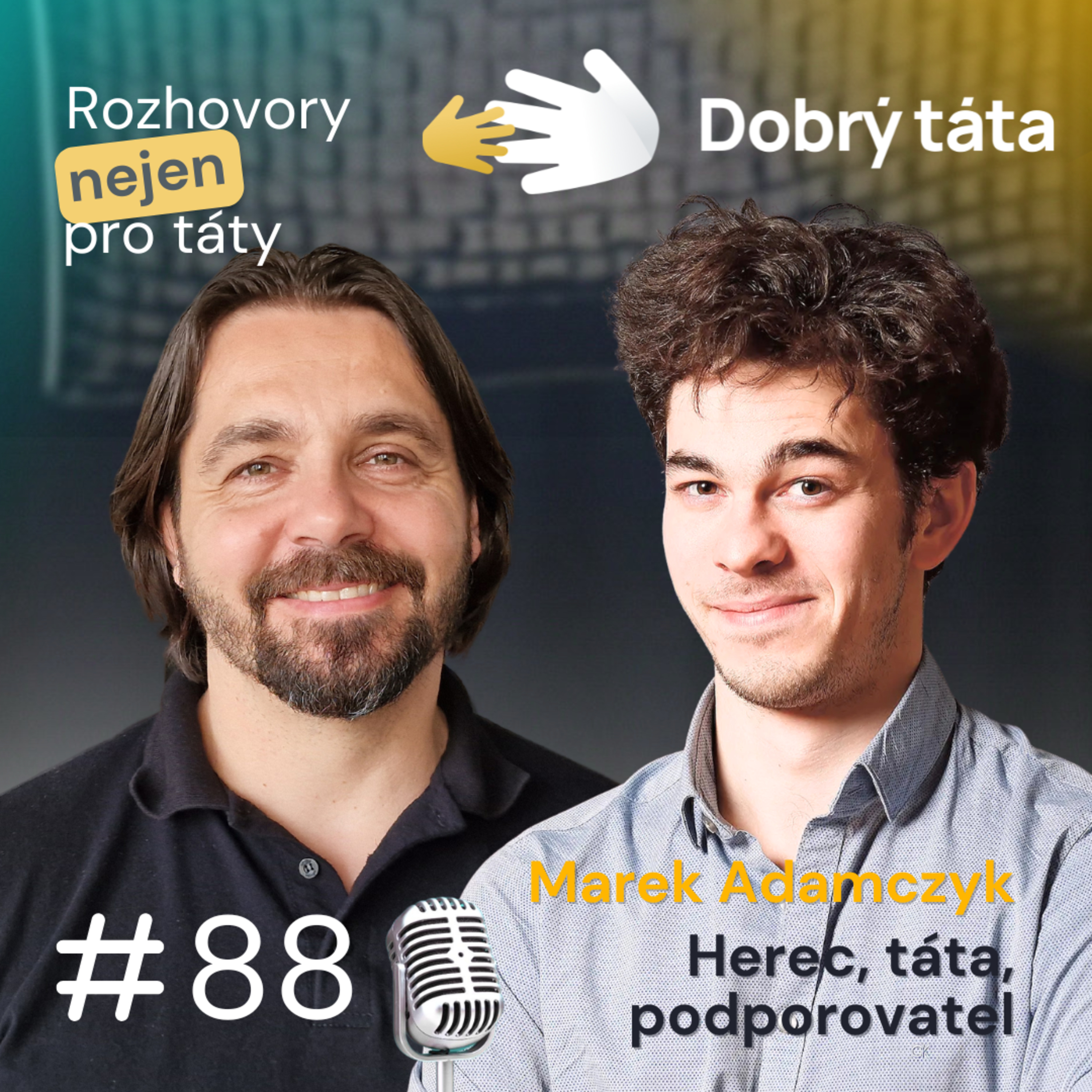 # 88 Marek Adamczyk - Herec, táta, podporovatel episode artwork