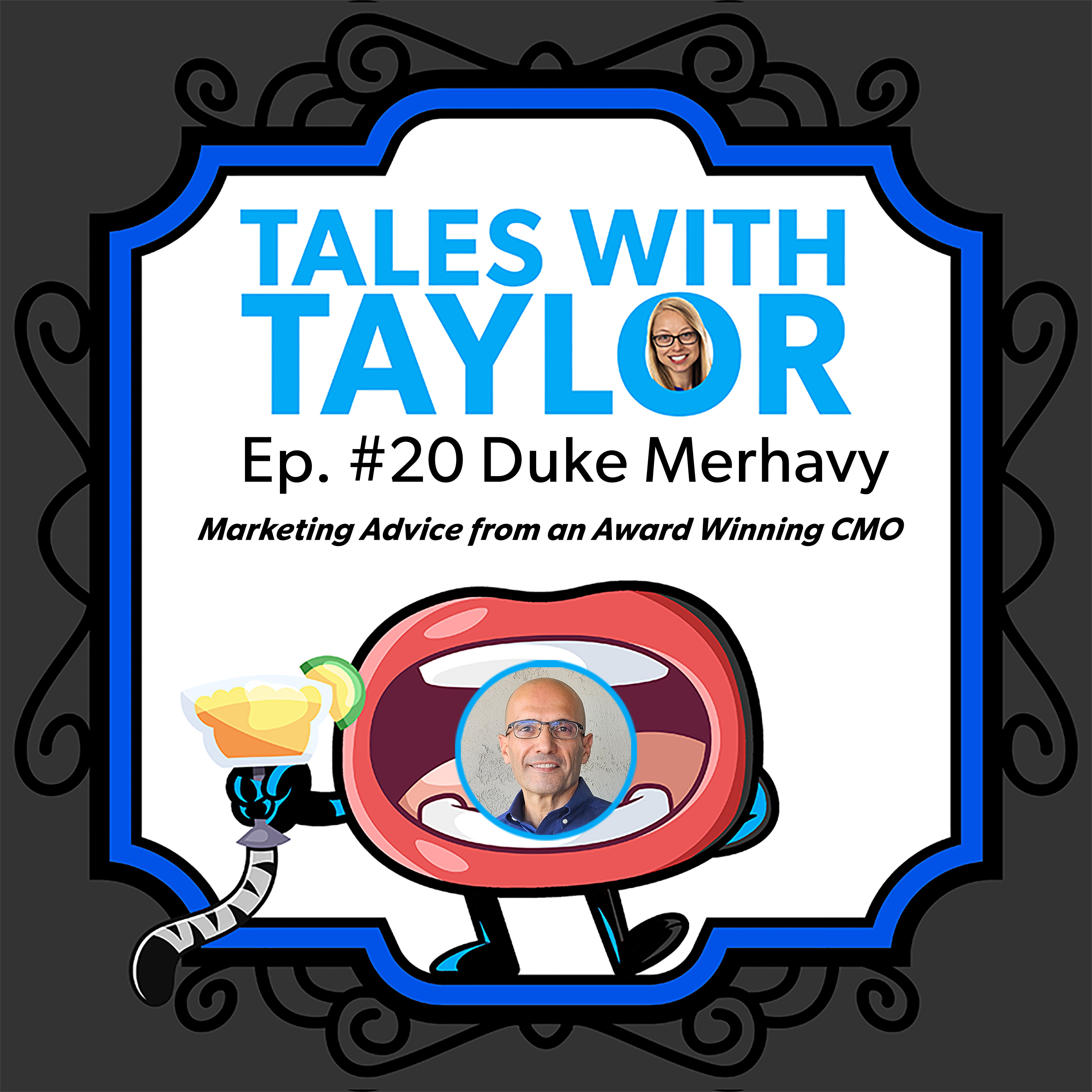 How To Market Your Business with Duke Merhavy ~ Tales With Taylor EP20 episode artwork