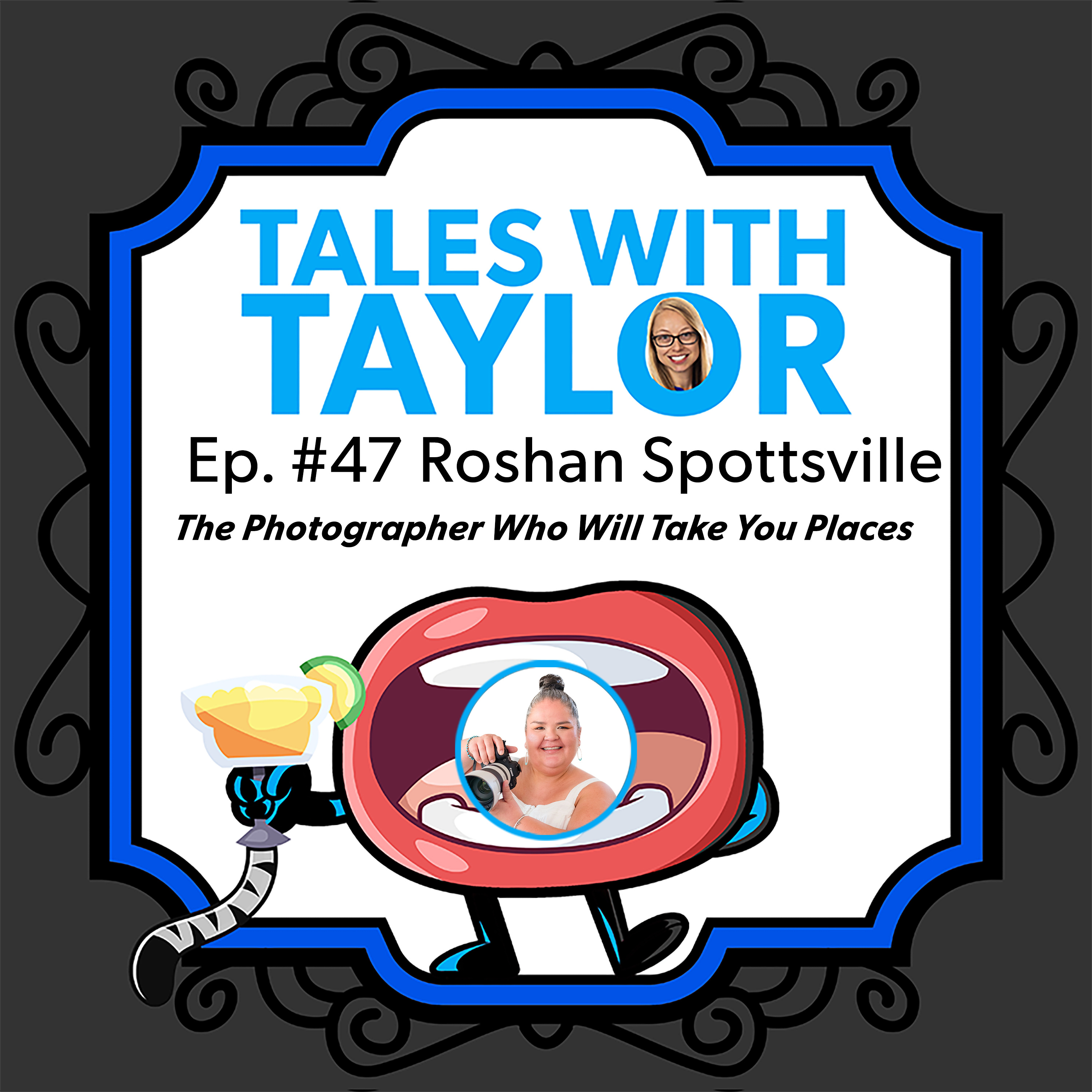 Being a Successful Photographer with Roshan Spottsville ~ Tales with Taylor Ep 47  episode artwork