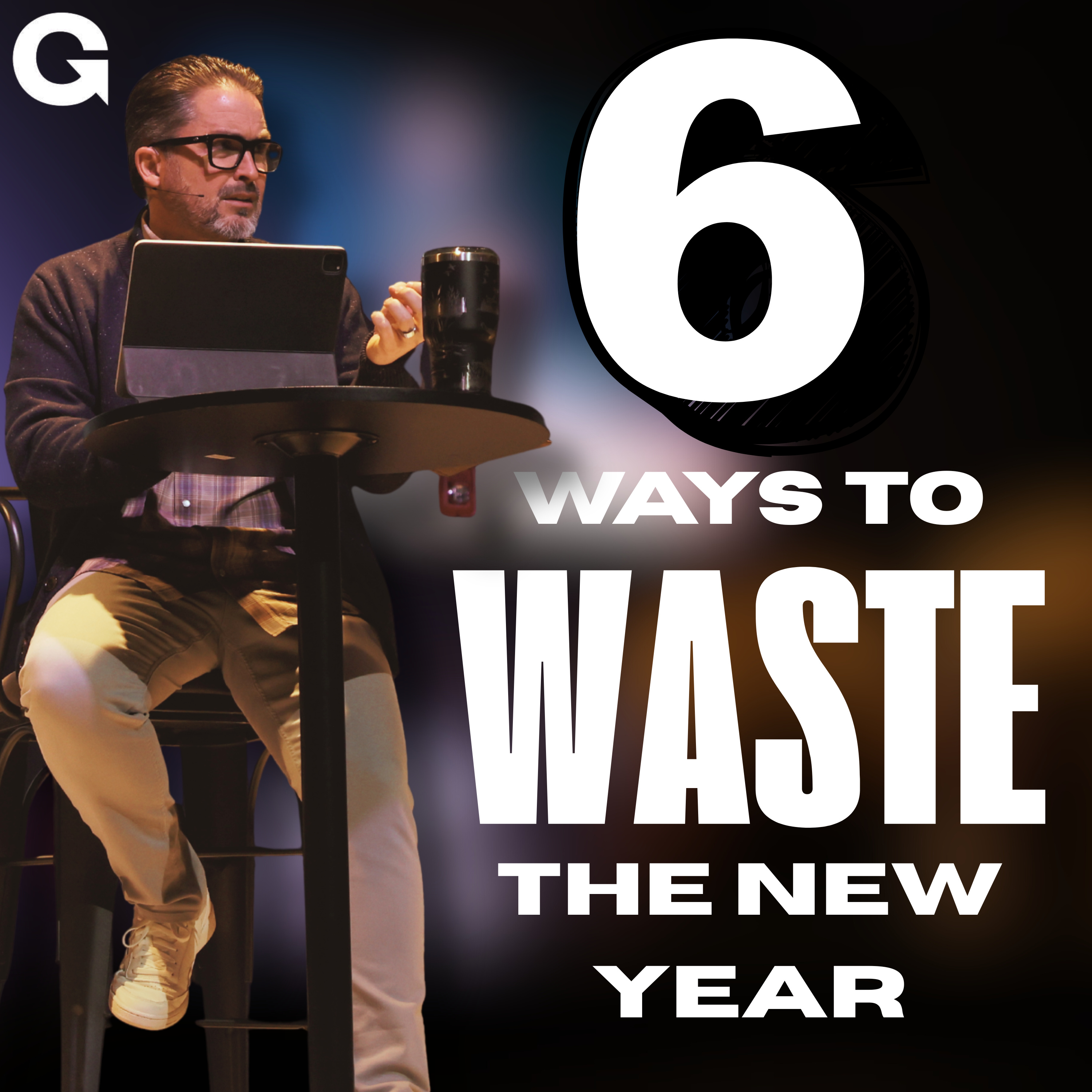 6 Ways To Ruin Your New Year | Week 2 | Dr.Phillip Martin episode artwork