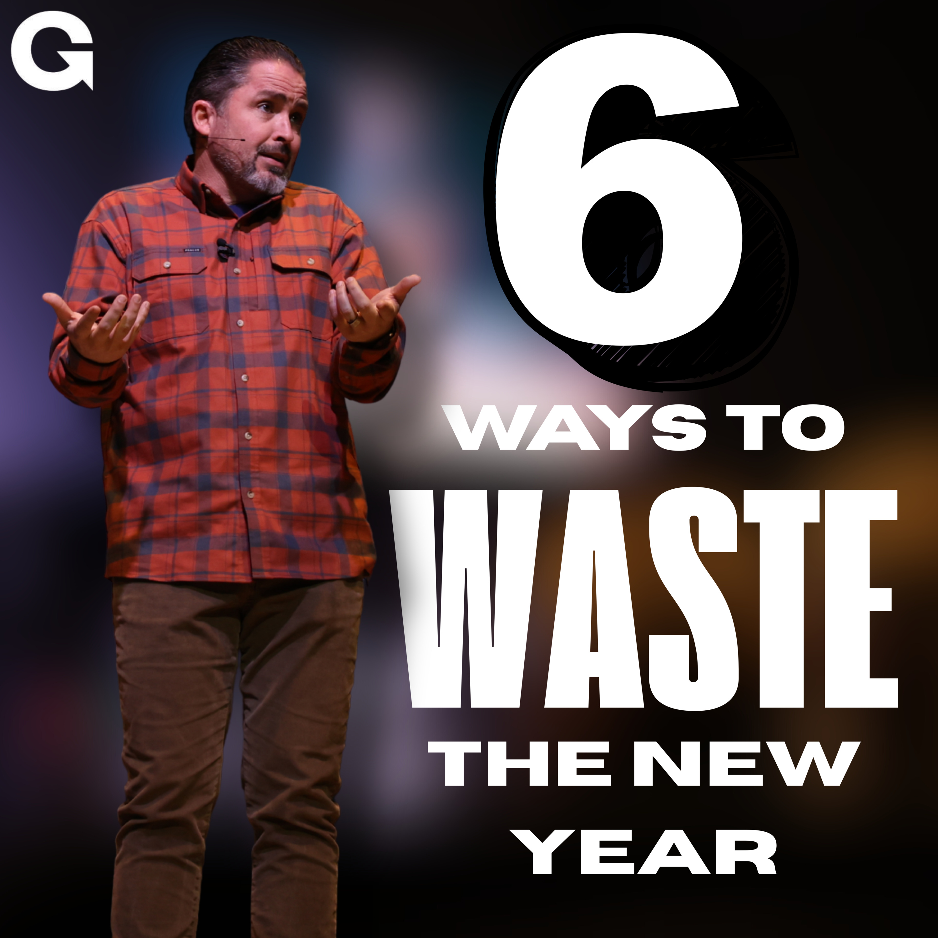6 Ways To Waste Your New Year | Week 3 | Dr. Phillip Martin episode artwork