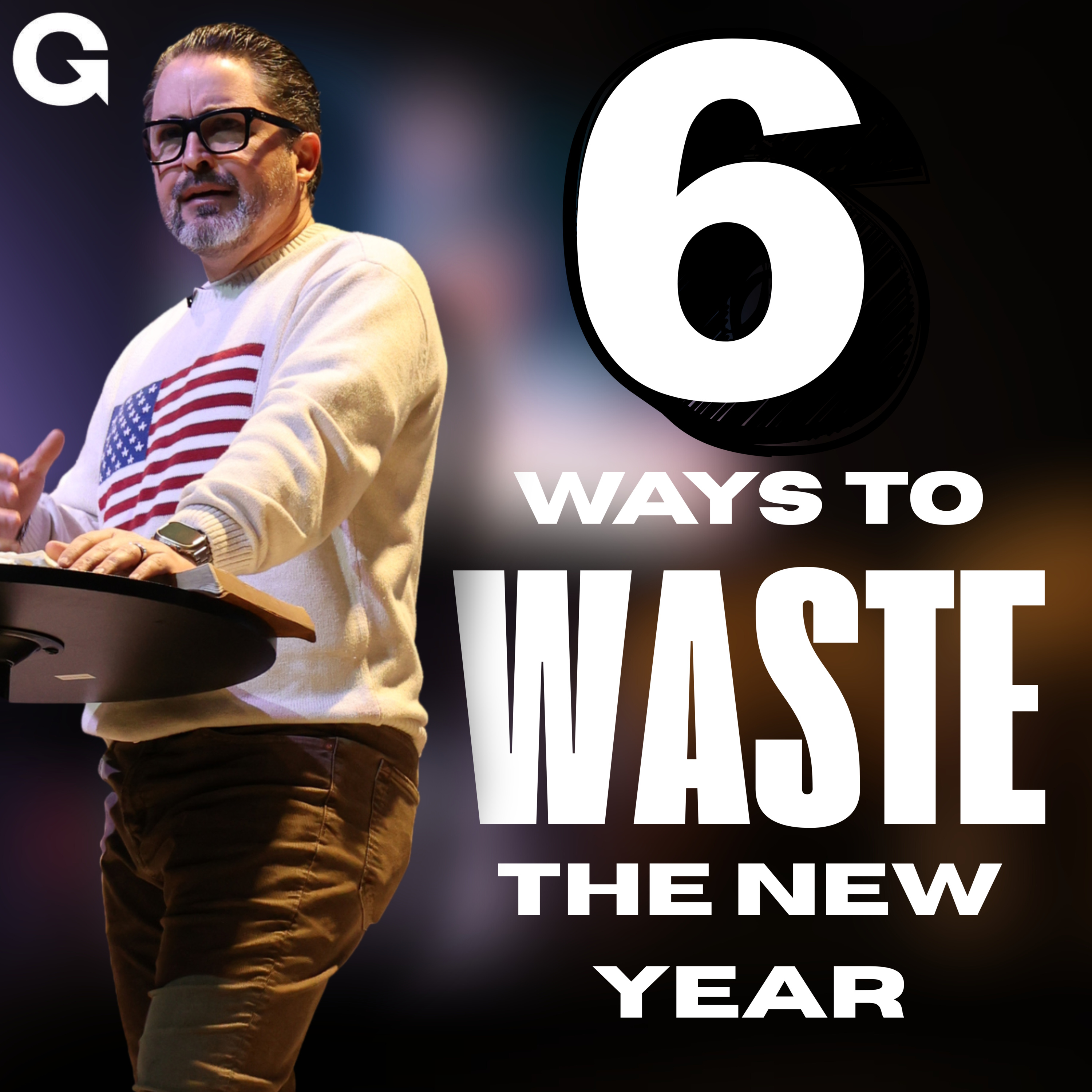 6 Ways To Waste Your New Year | Week 4 | Dr. Phillip Martin episode artwork