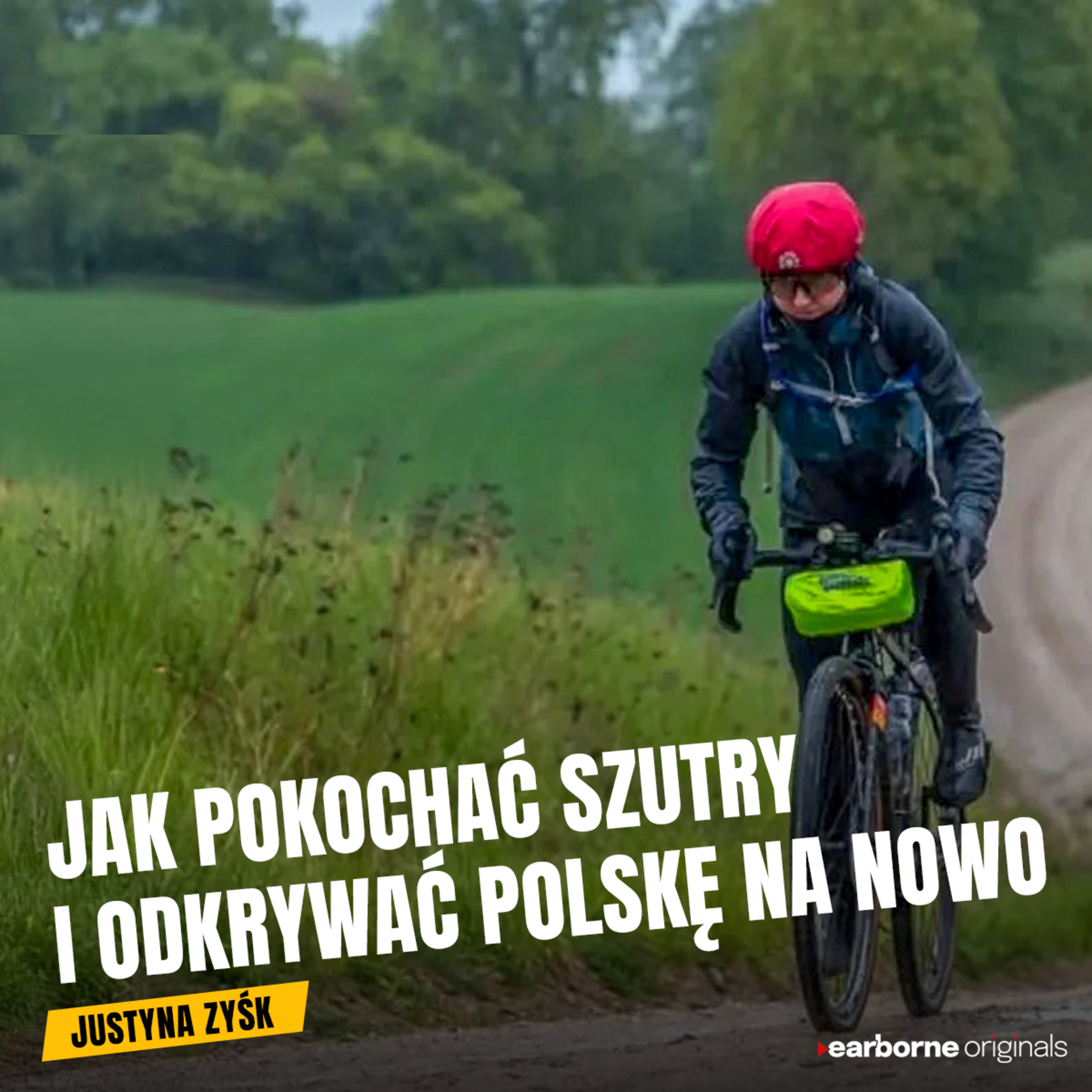 #243 Jak pokochać szutry i odkrywać Polskę na nowo: Justyna Zyśk