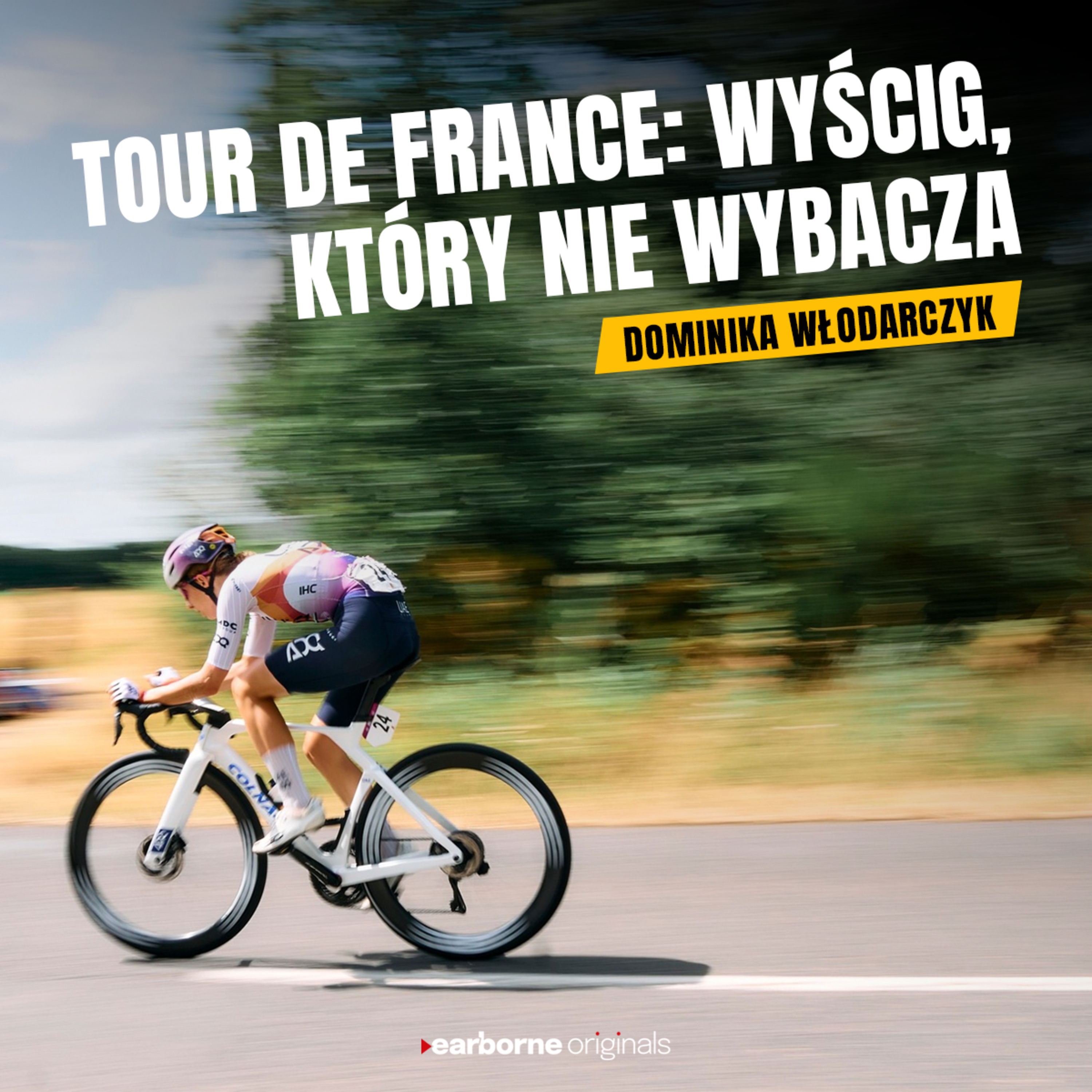 #245 Wyścig, który nie wybacza: Tour de France oczami Dominiki Włodarczyk  episode artwork