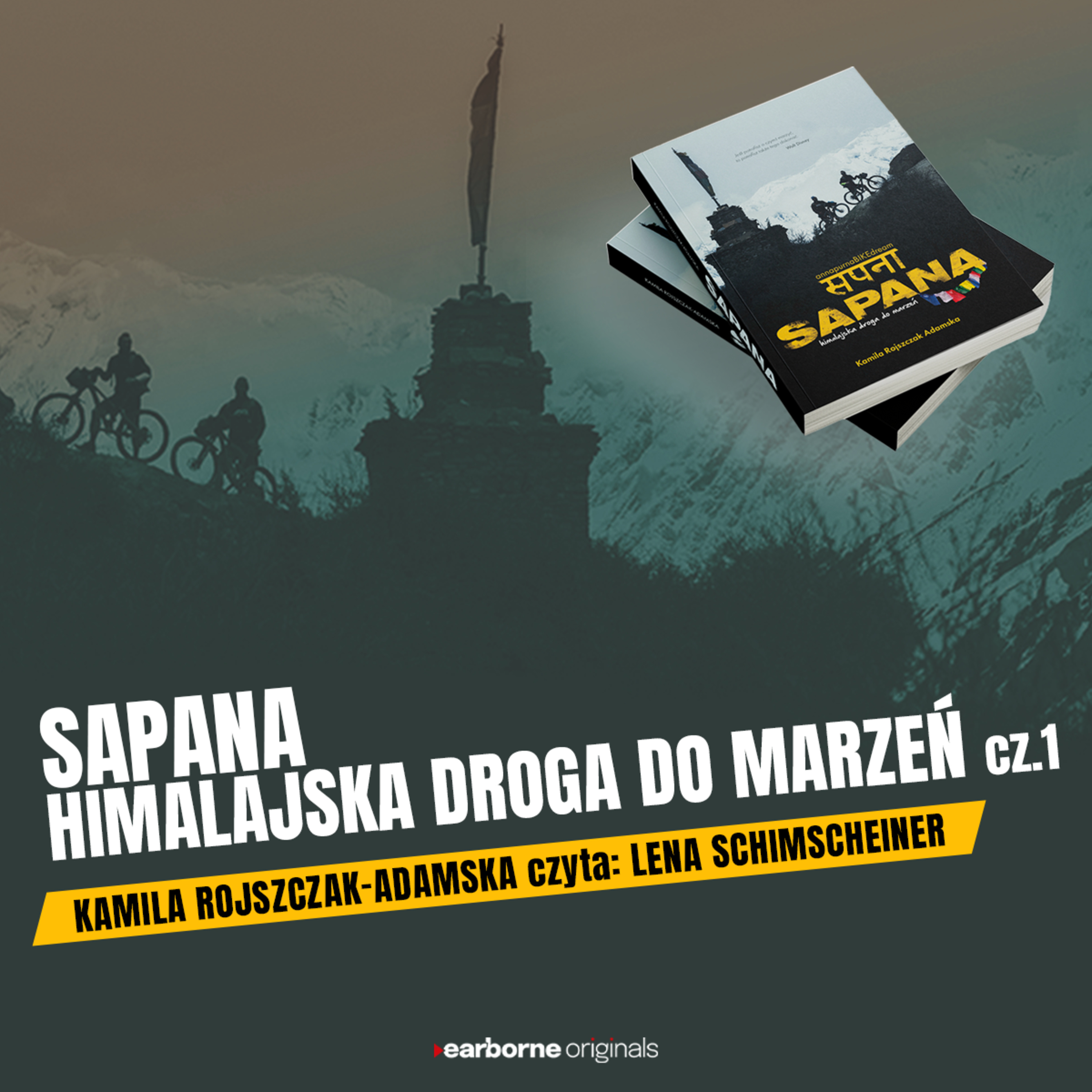 #251 SAPANA - himalajska droga do marzeń. Kamila Rojszczak-Adamska. Czyta: Lena Schimscheiner cz.1 episode artwork