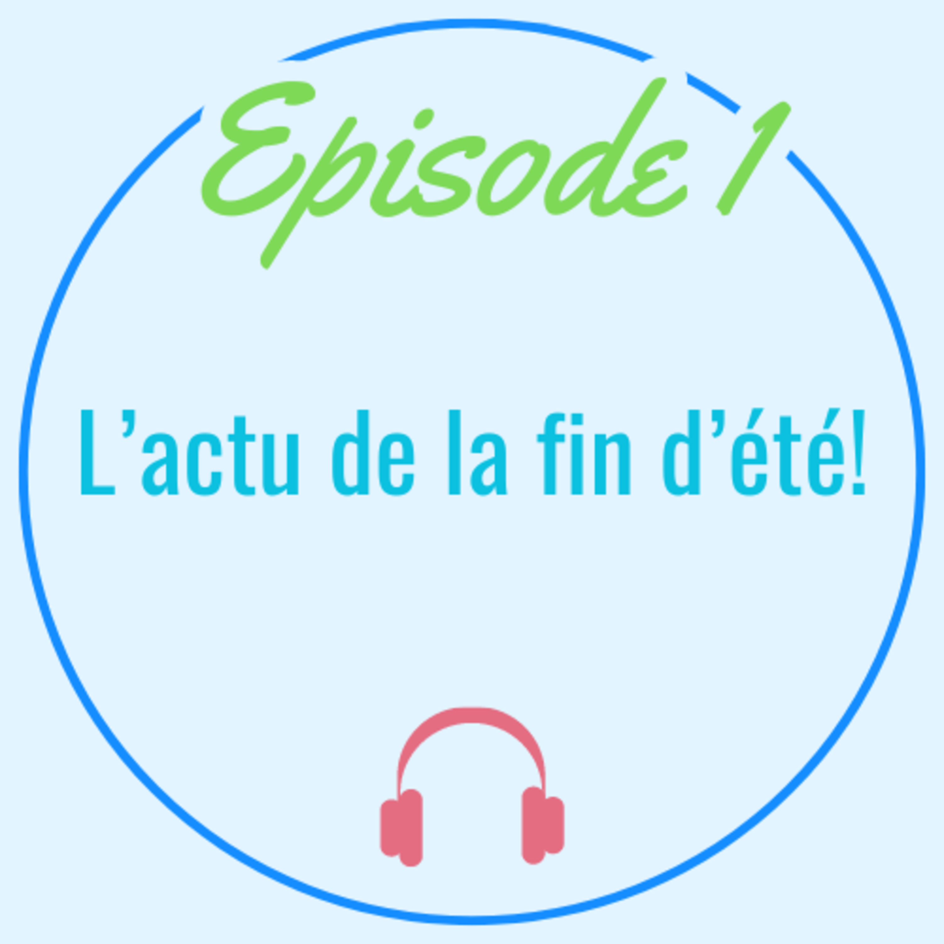 L’actu de la fin d’été!