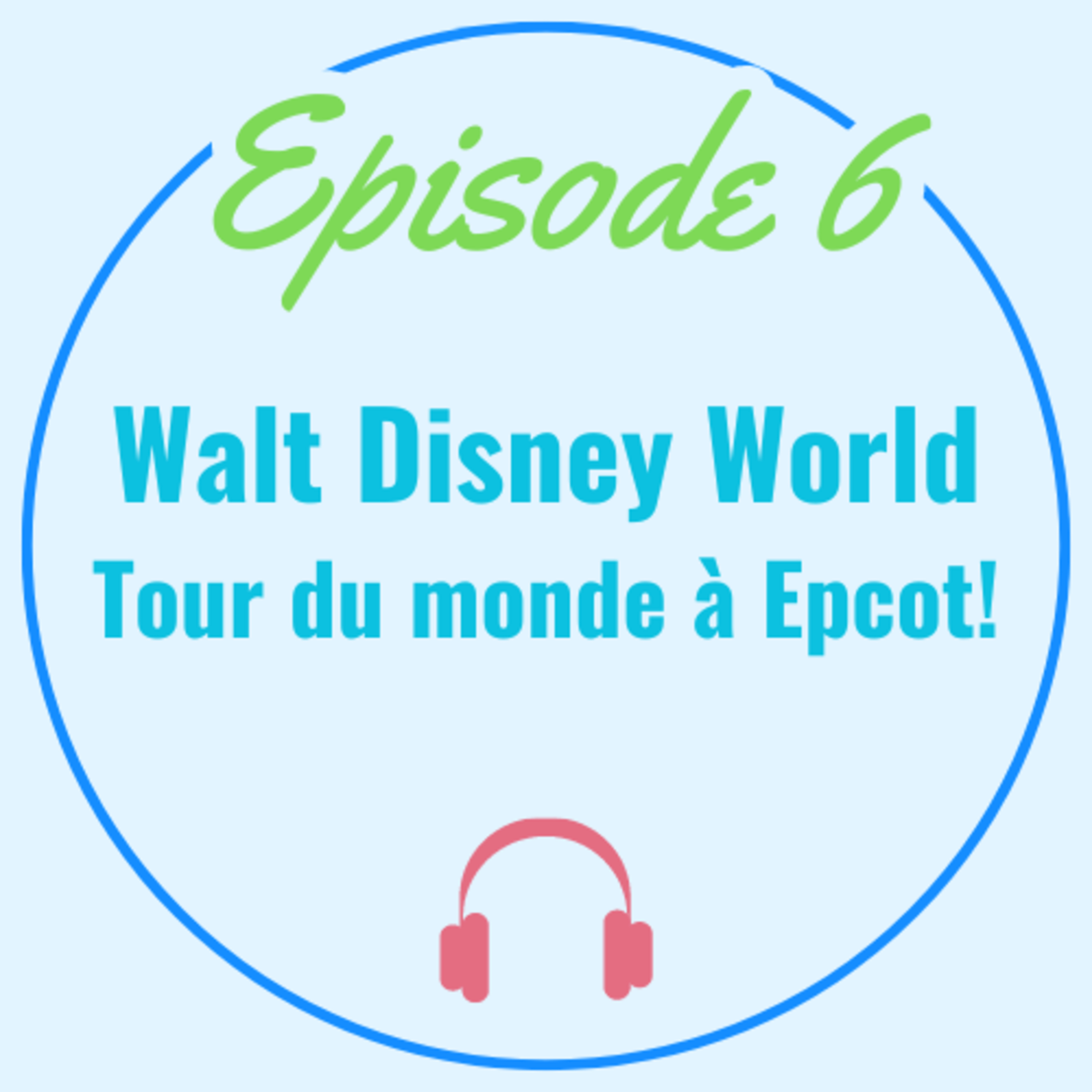 WDW : Tour du monde à Epcot!