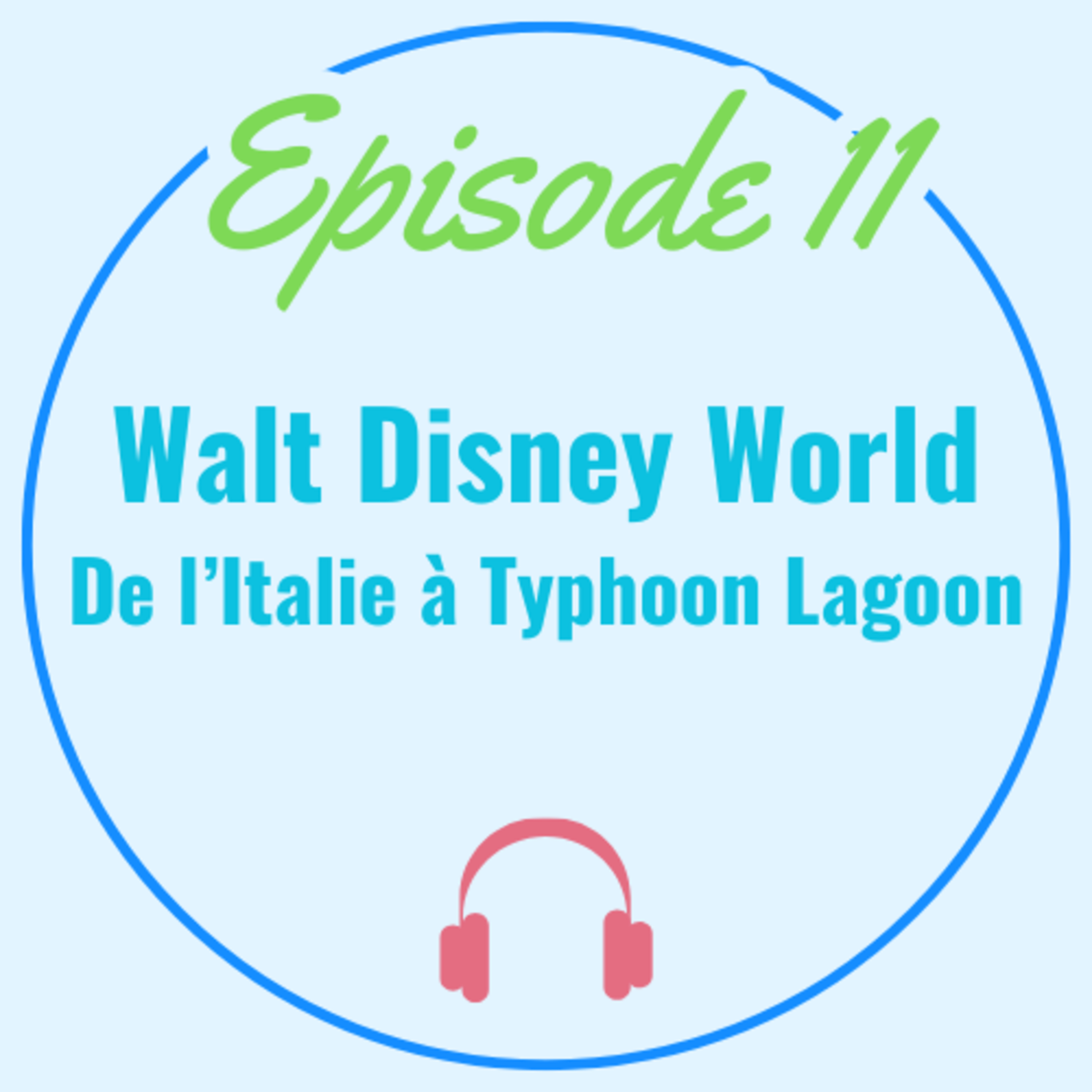 WDW: De l'Italie à Thyphoon Lagoon...