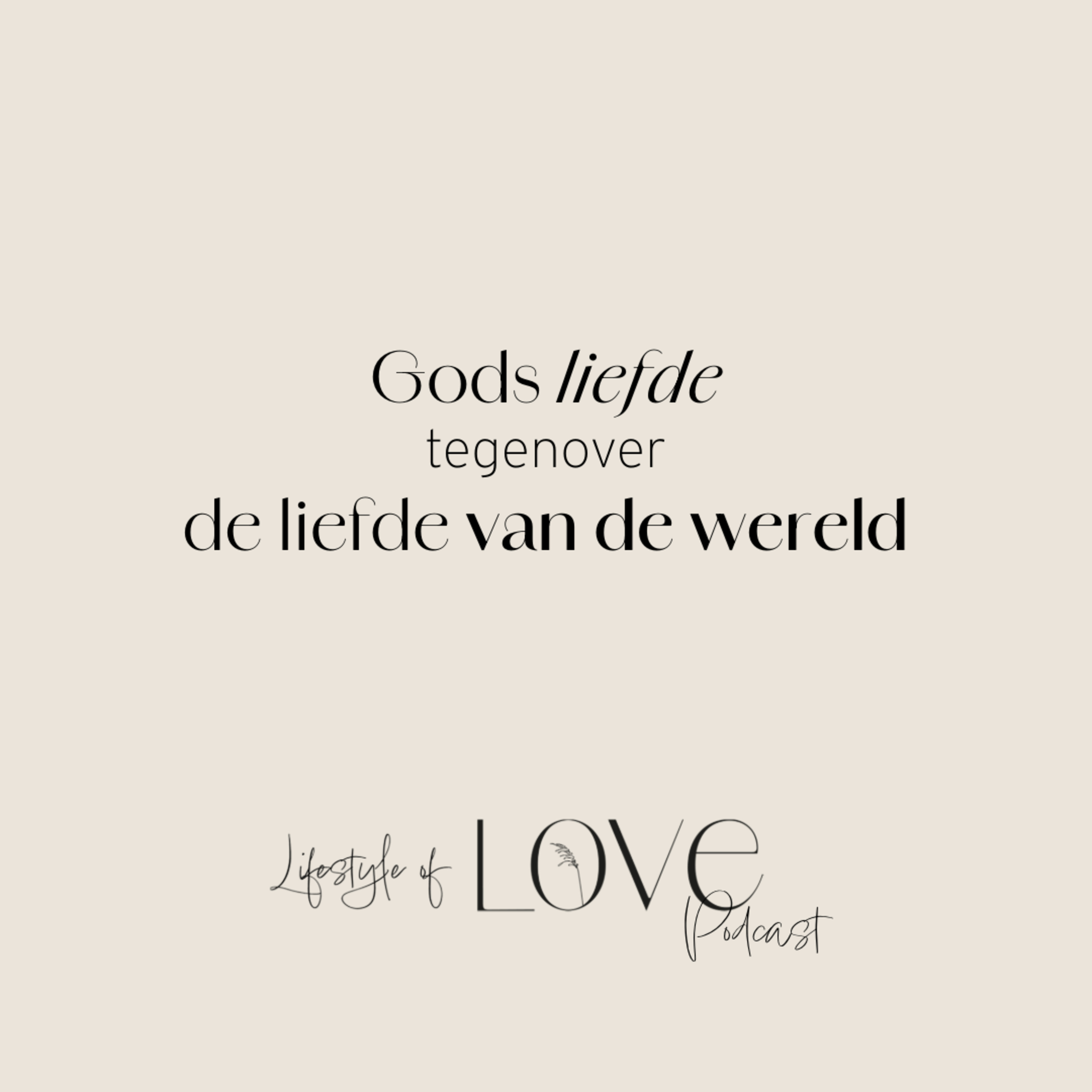 Waarom de liefde van God niet samengaat met de liefde van de wereld [5]  episode artwork