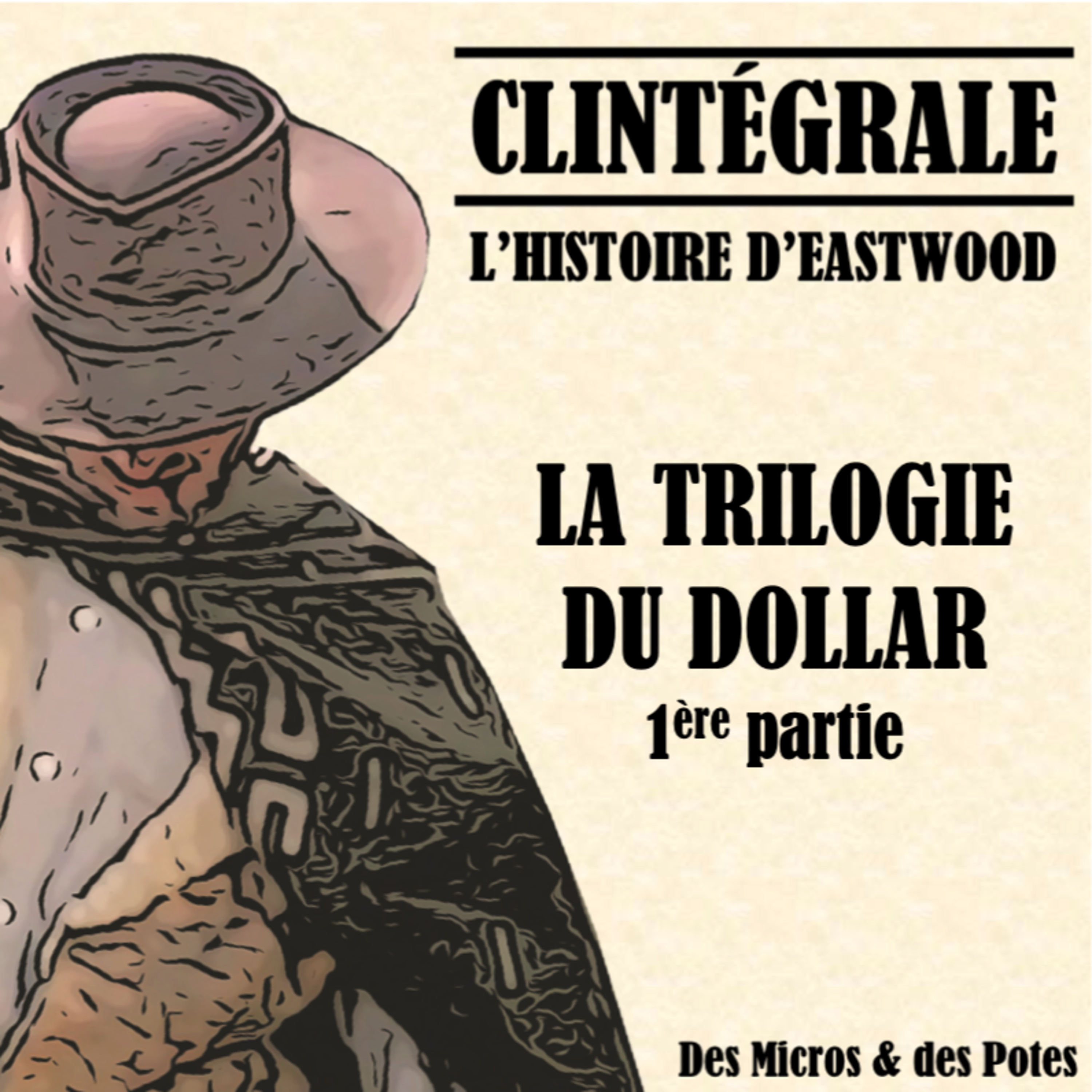 Clintégrale - L'Histoire d'Eastwood - La Trilogie du dollar 1ère partie episode artwork