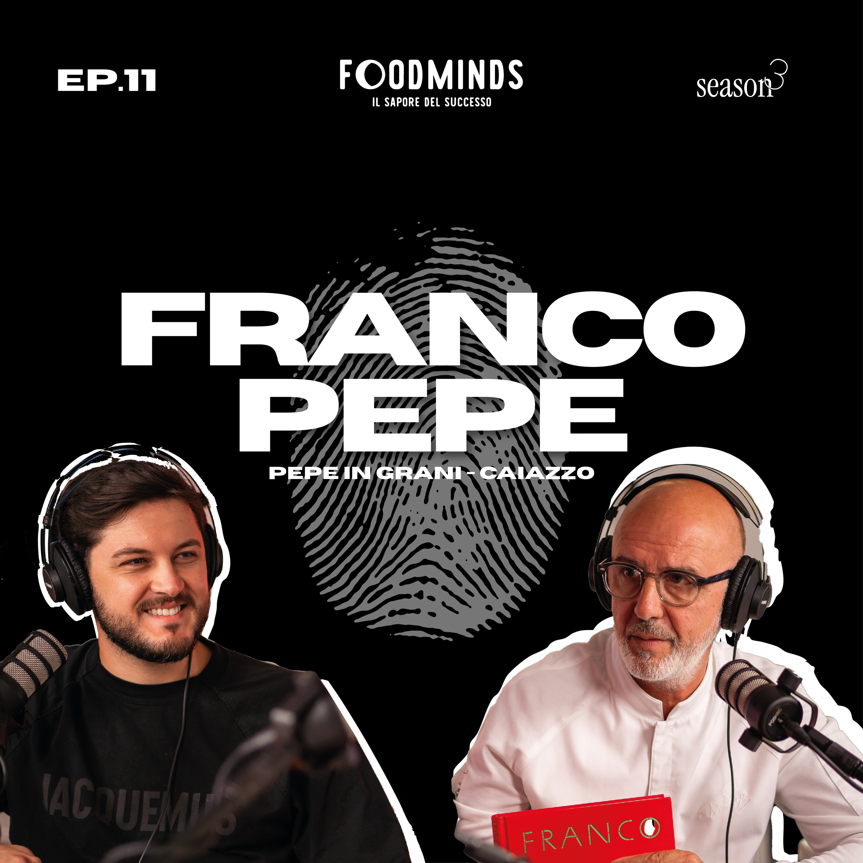 "HO PORTATO IL MONDO A CAIAZZO" - FRANCO PEPE - Foodminds SS3 / EP.11 episode artwork