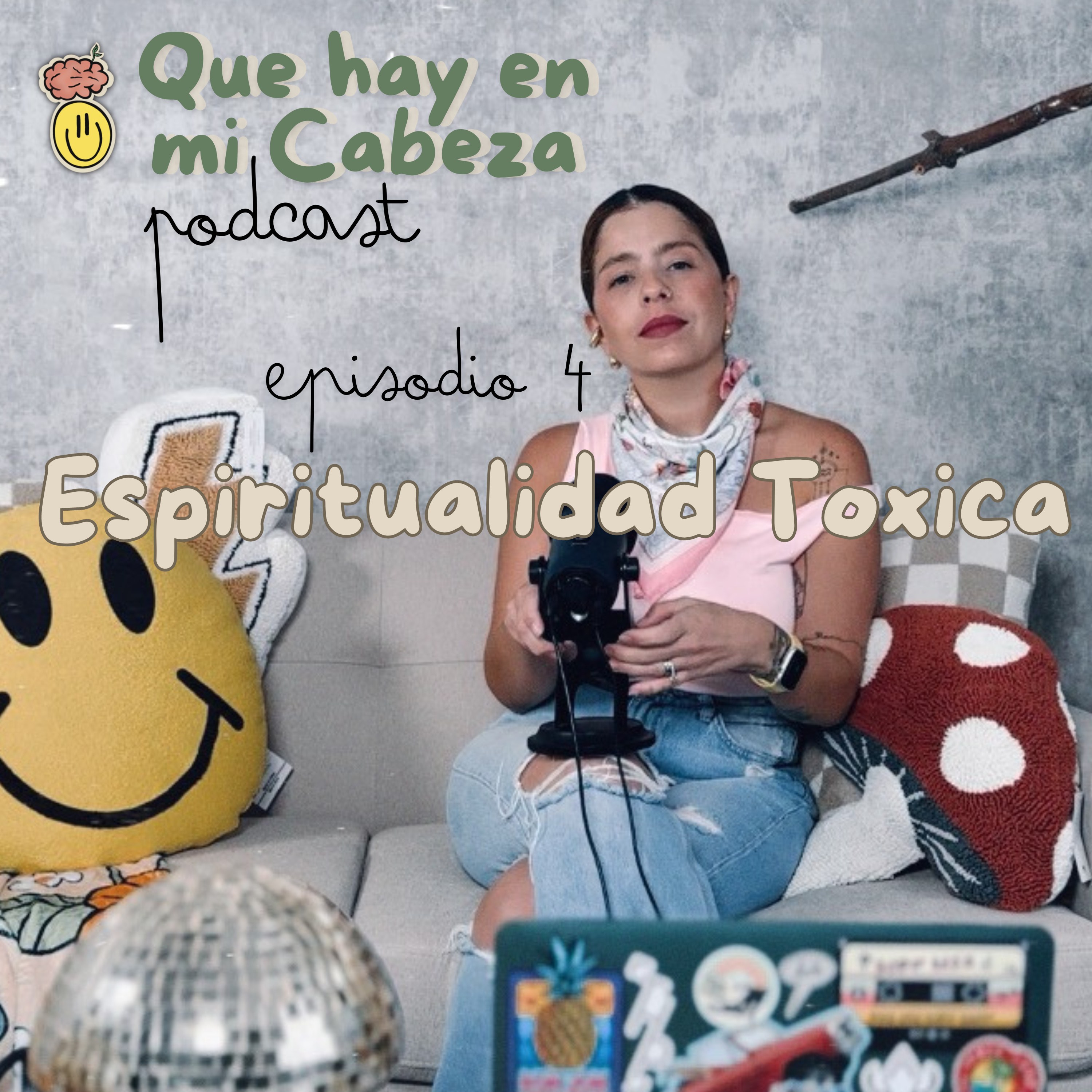 Episodio 4 - Que hay en mi cabeza sobre la Espiritualidad tóxica episode artwork