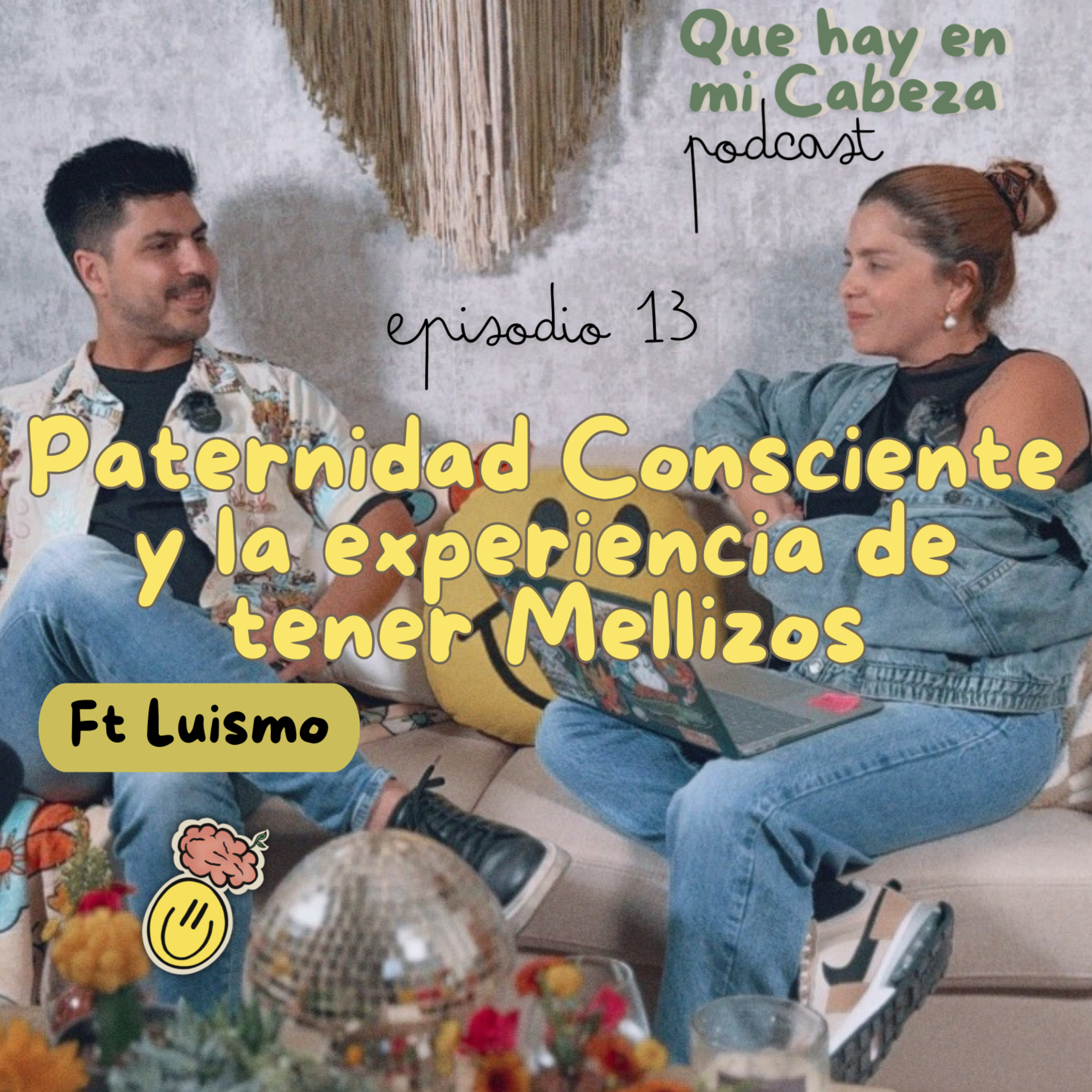 Episodio 13 - Paternidad consciente y la experiencia de ser papa de Mellizos Ft. Luismo episode artwork