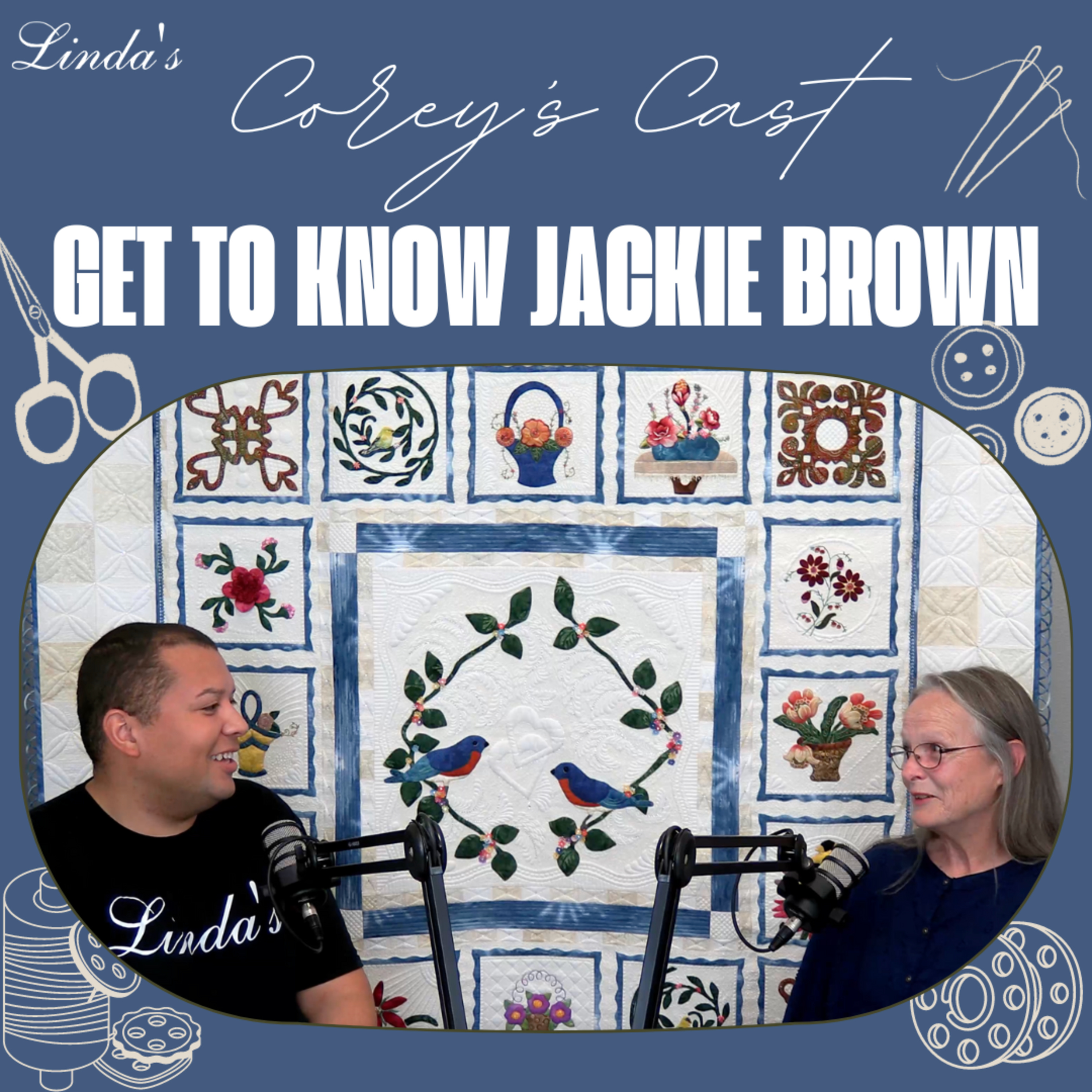 Inside the Art of Quilting: An Interview with Award-Winning Quilter Jackie Brown