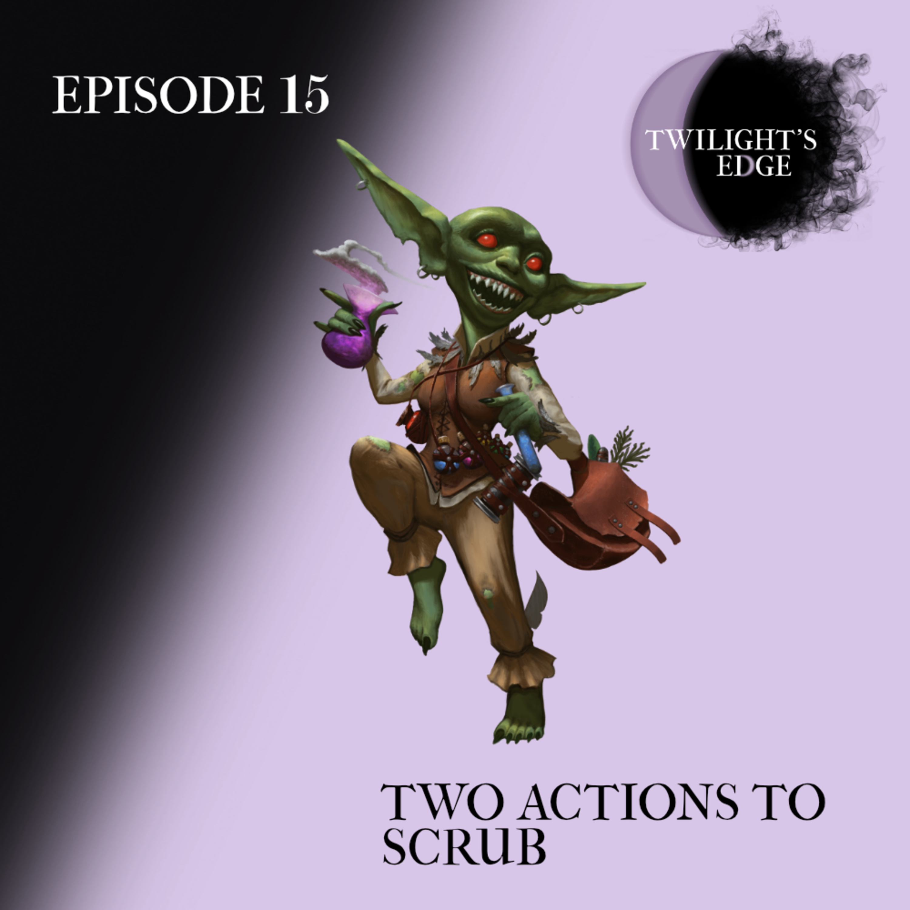 Twilight's Edge | S1 Ep. 15 - Two Actions To Scrub