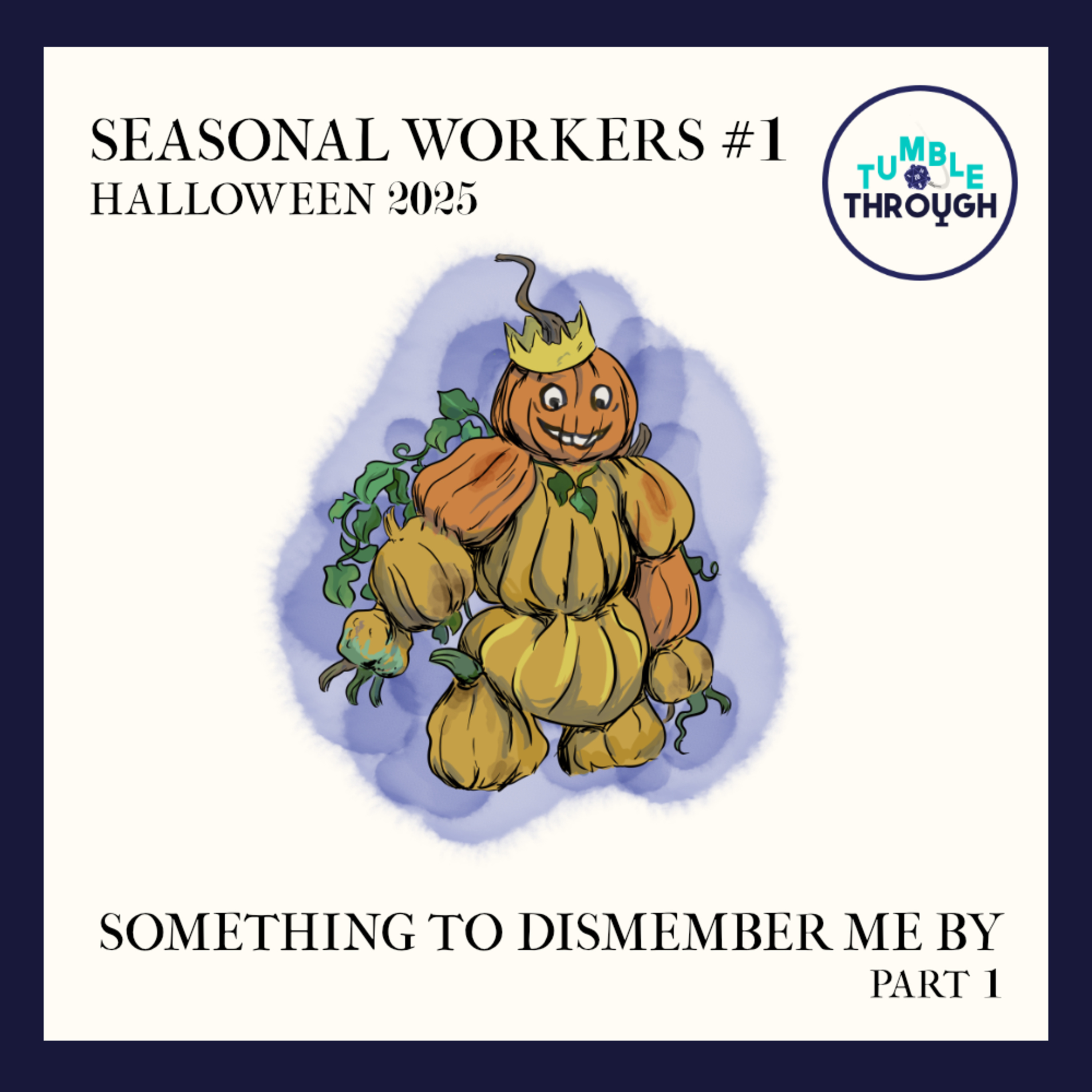 Seasonal Workers #1 | Halloween 2025 - Something To Dismember Me By, Part 1