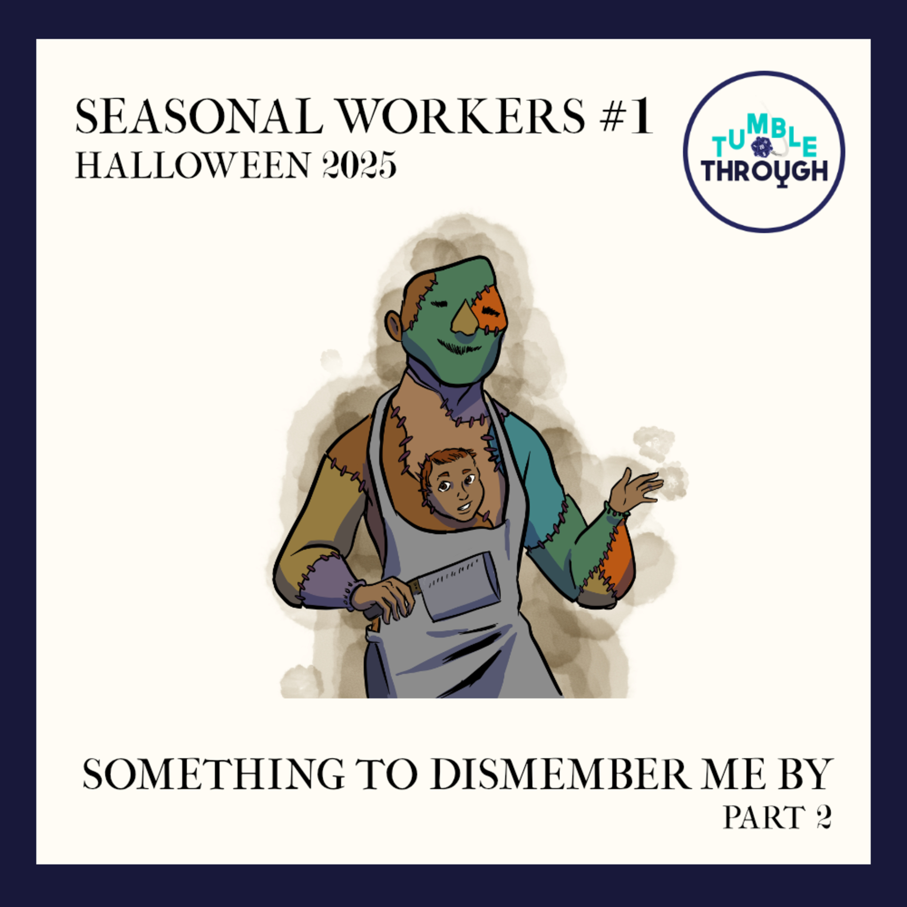 Seasonal Workers #1 | Halloween 2025 - Something To Dismember Me By, Part 2