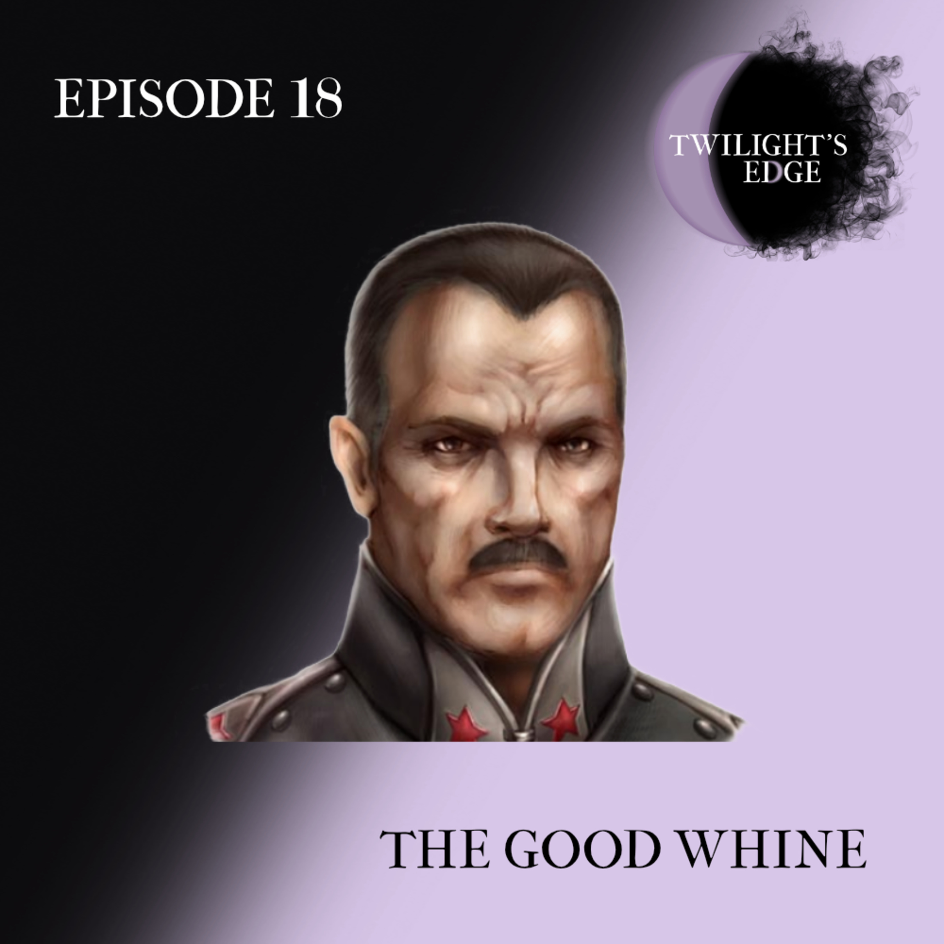 Twilight's Edge | S2 Ep. 18 - The Good Whine Twilight's Edge | S2 Ep. 18 - The Good Whine