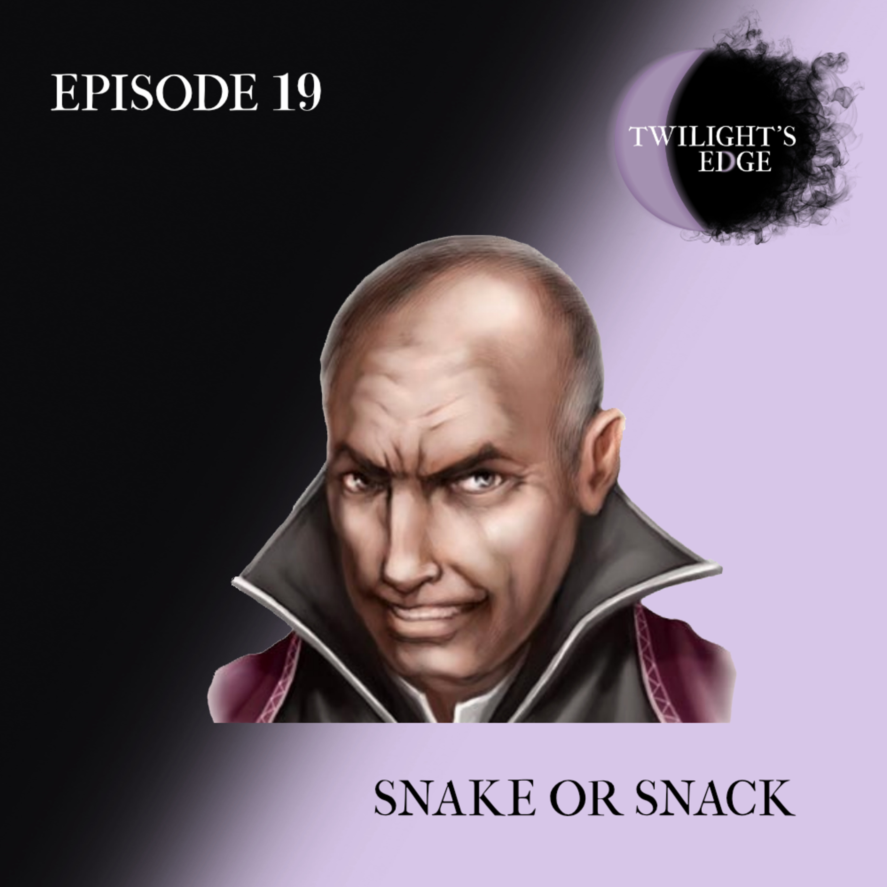 Twilight's Edge | S2 Ep. 19 - Snake Or Snack
