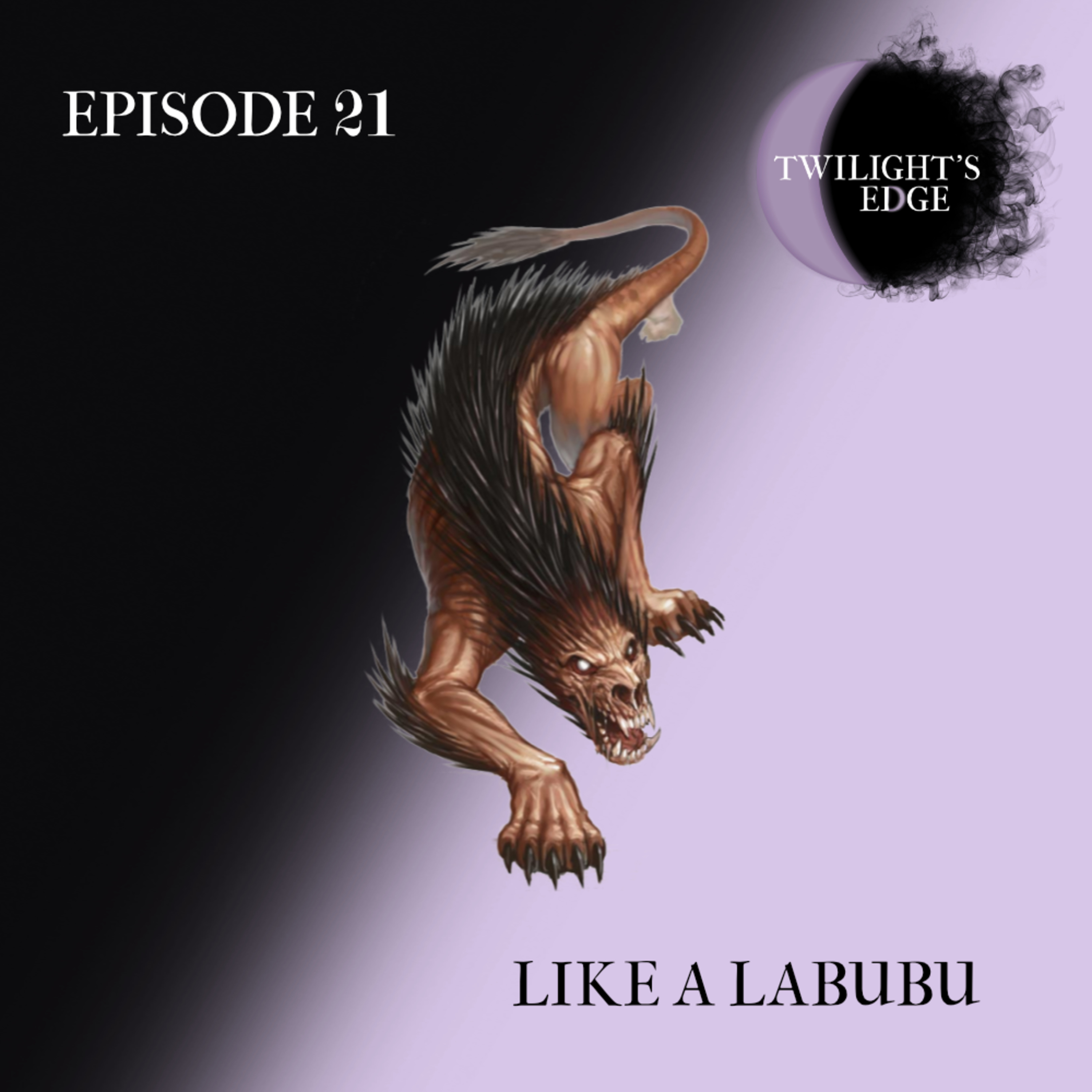 Twilight's Edge | S2 Ep. 21 - Like A Labubu