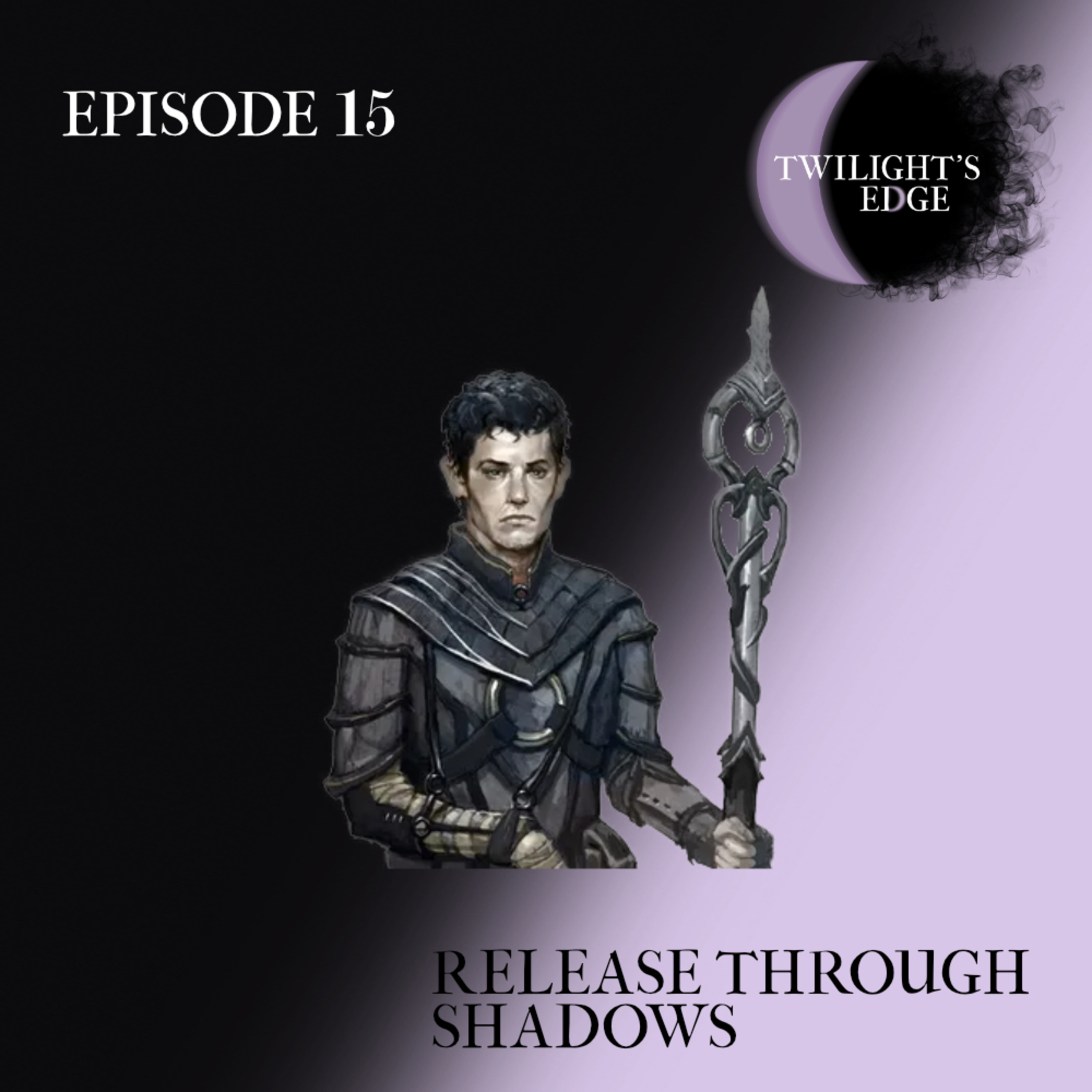 Twilight's Edge | S3 Ep. 15 - Release Through Shadows
