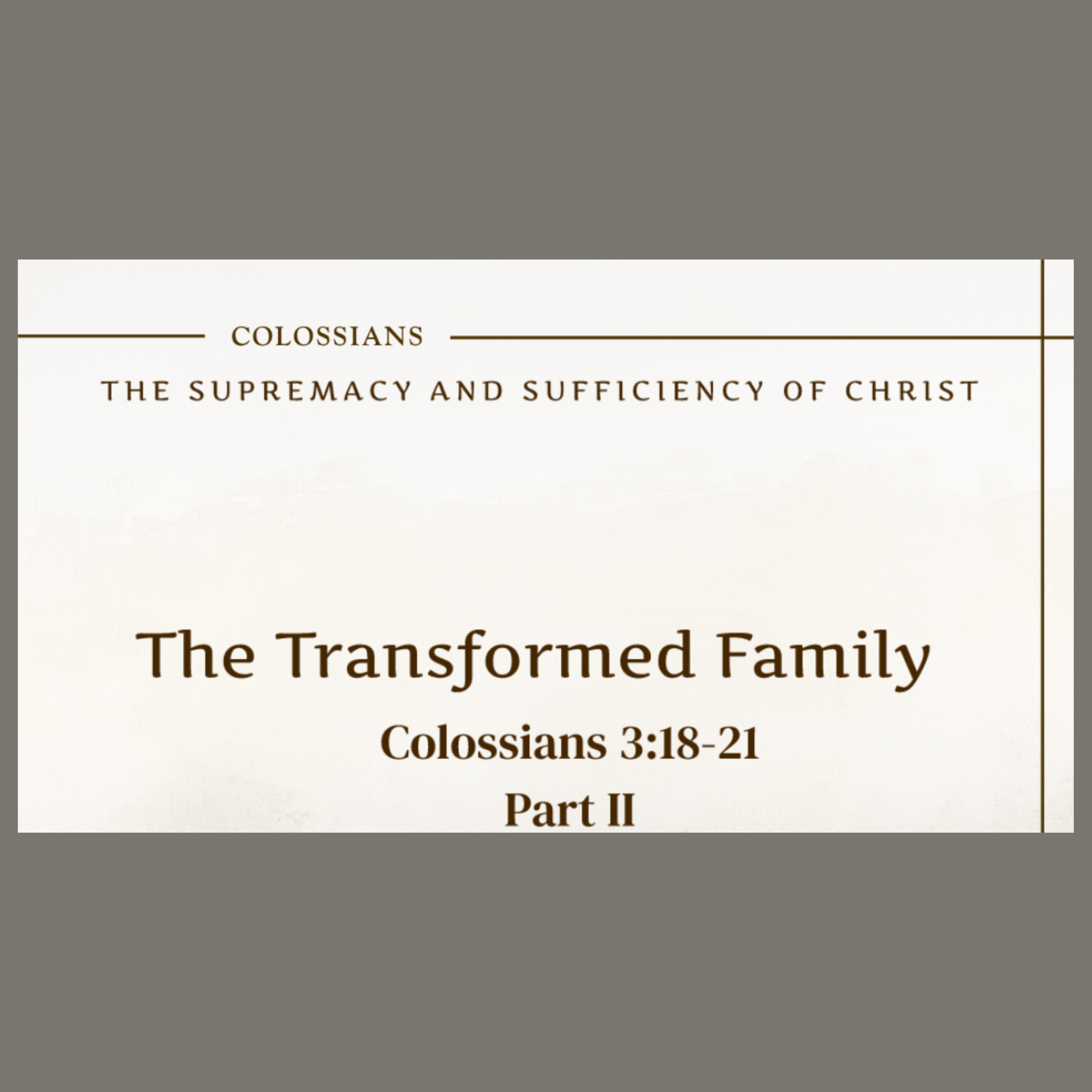 5/24/26 - "The Transformed Family", pt 2 - Col 3:18-21 episode artwork